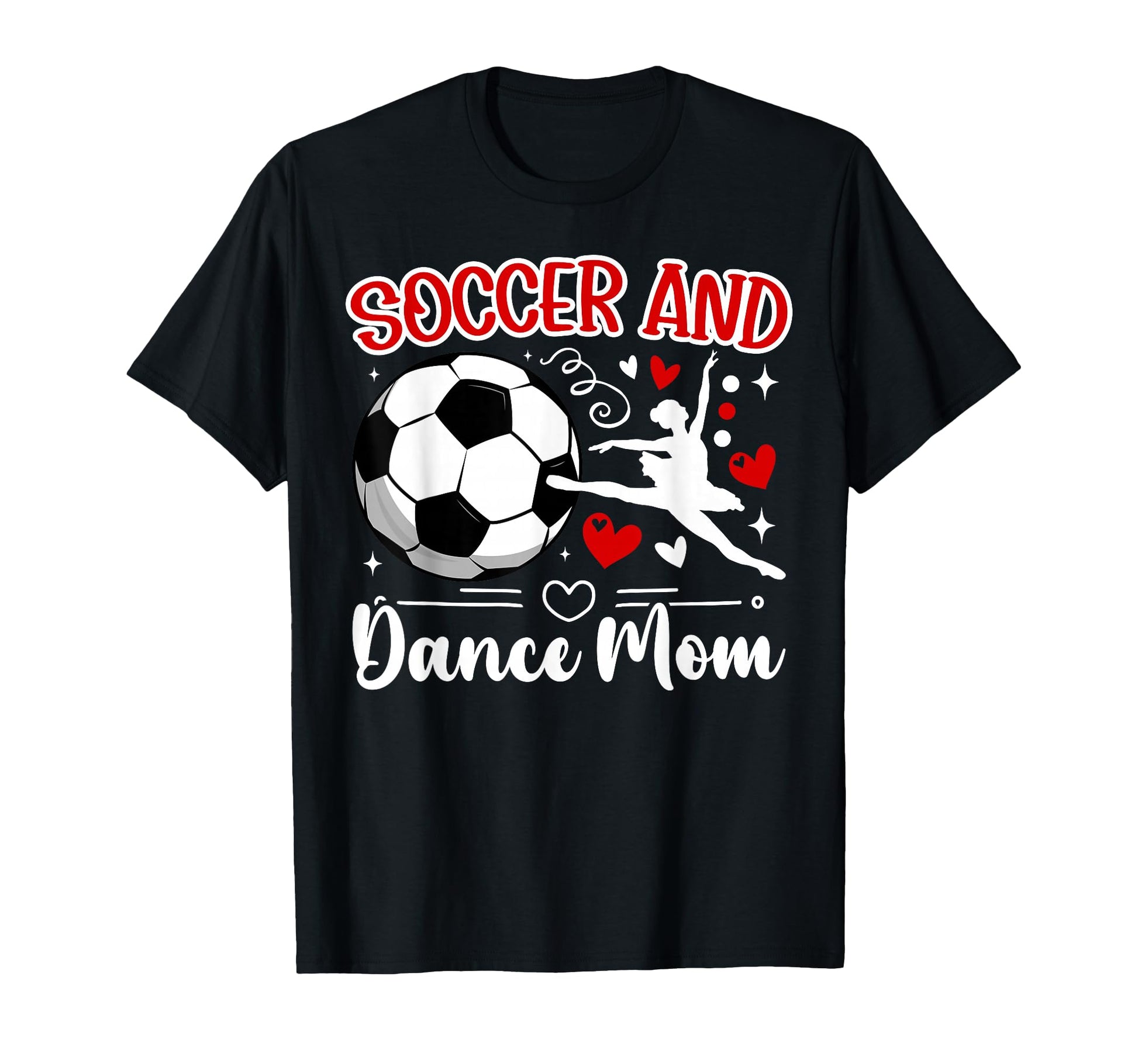 Soccer And Dance Mom Dancer And Soccer T-Shirt - Aesthetic Graphic Unisex - T-Shirt, Sweatshirt, Hoodie