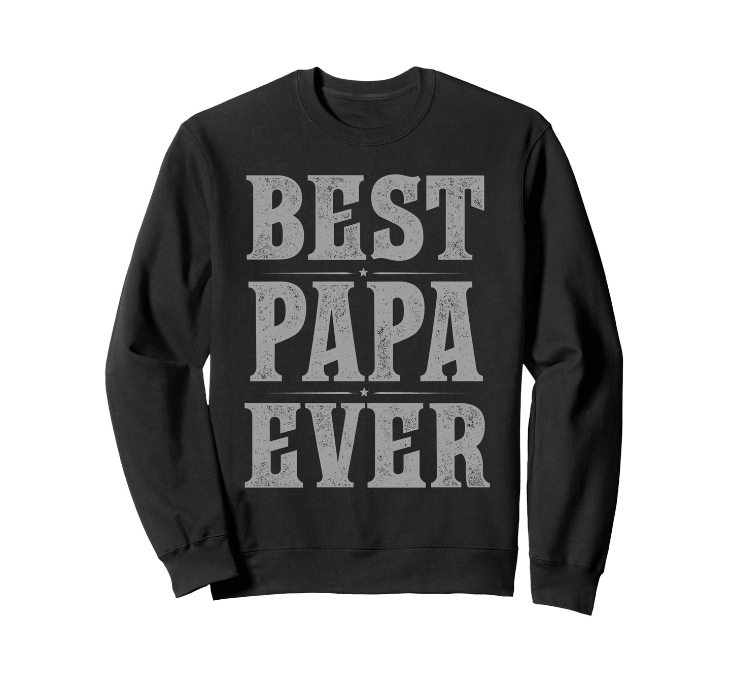 Best Papa Ever Bold Sweatshirt - Aesthetic Graphic for Adults - T-Shirt, Sweatshirt, Hoodie