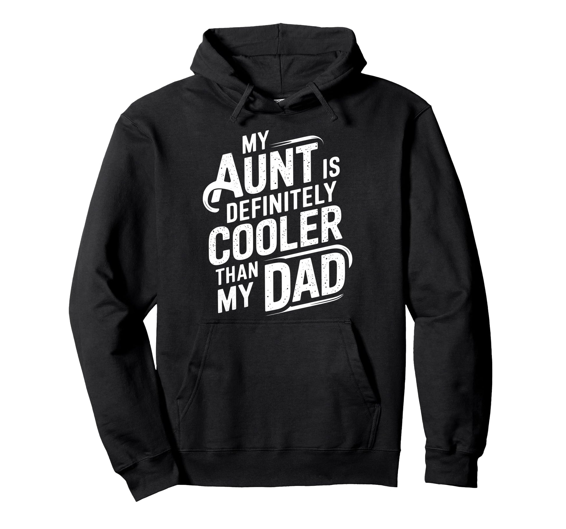 My Aunt Is Definitely Cooler Than My Dad Hoodie - Aesthetic Graphic Unisex - T-Shirt, Sweatshirt, Hoodie