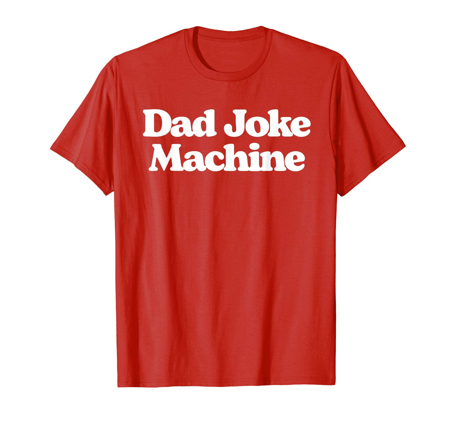 Dad Joke Machine Funny Fathers Day T-Shirt - Fun Novelty Design Unisex - T-Shirt, Sweatshirt, Hoodie