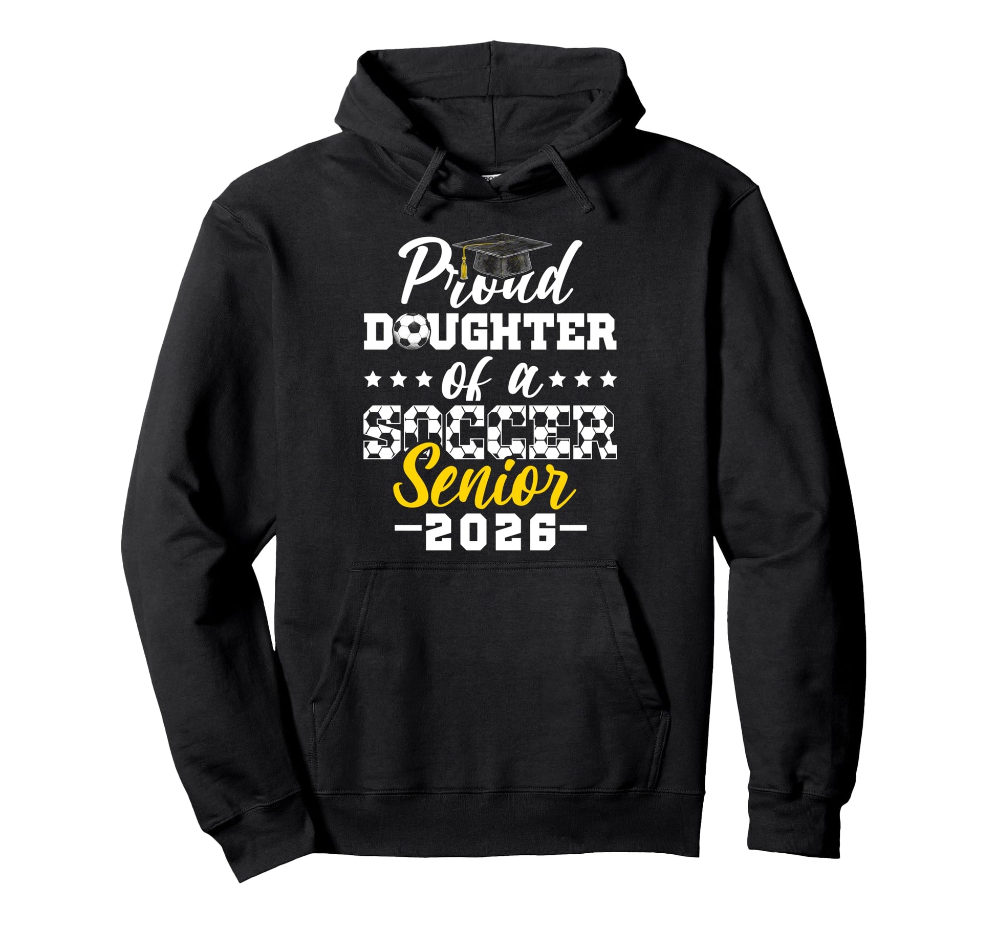 Proud Daughter Soccer Senior 2026 Hoodie - Casual Everyday Wear Unisex - T-Shirt, Sweatshirt, Hoodie