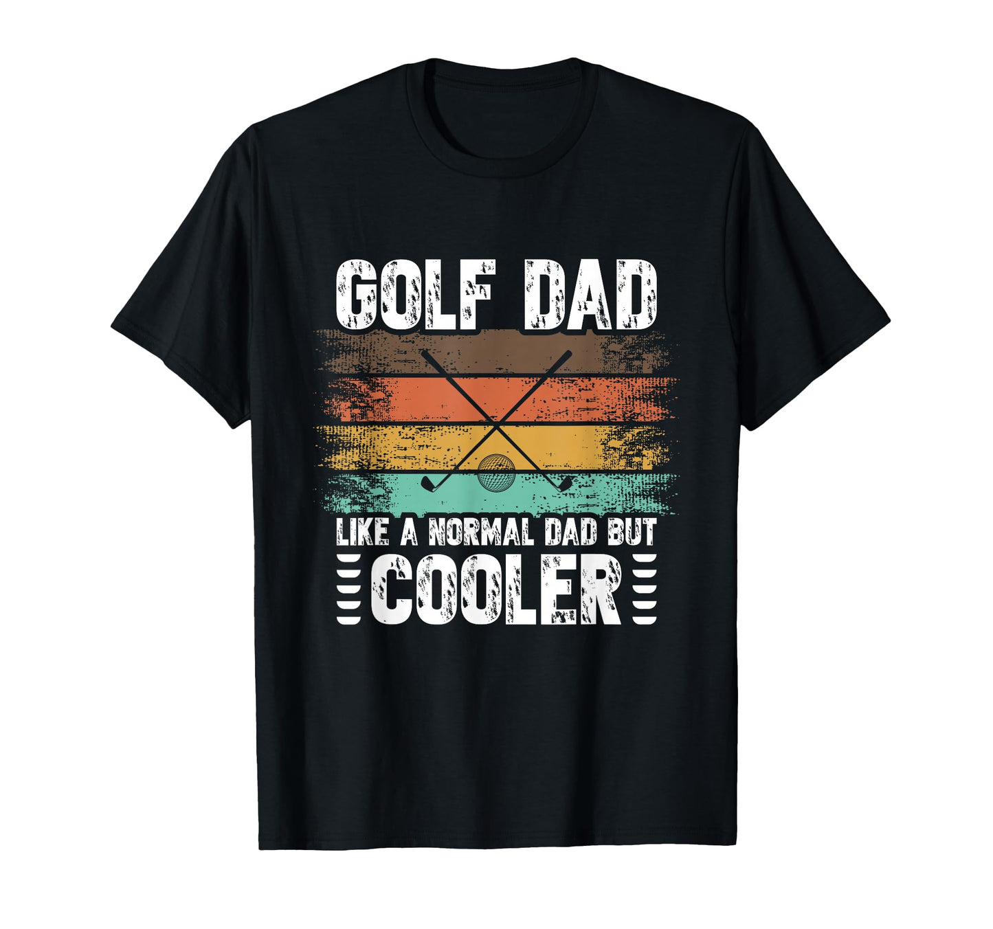Golf Dad Like Normal Dad But Cooler T-Shirt - Graphic Print for Adults - T-Shirt, Sweatshirt, Hoodie