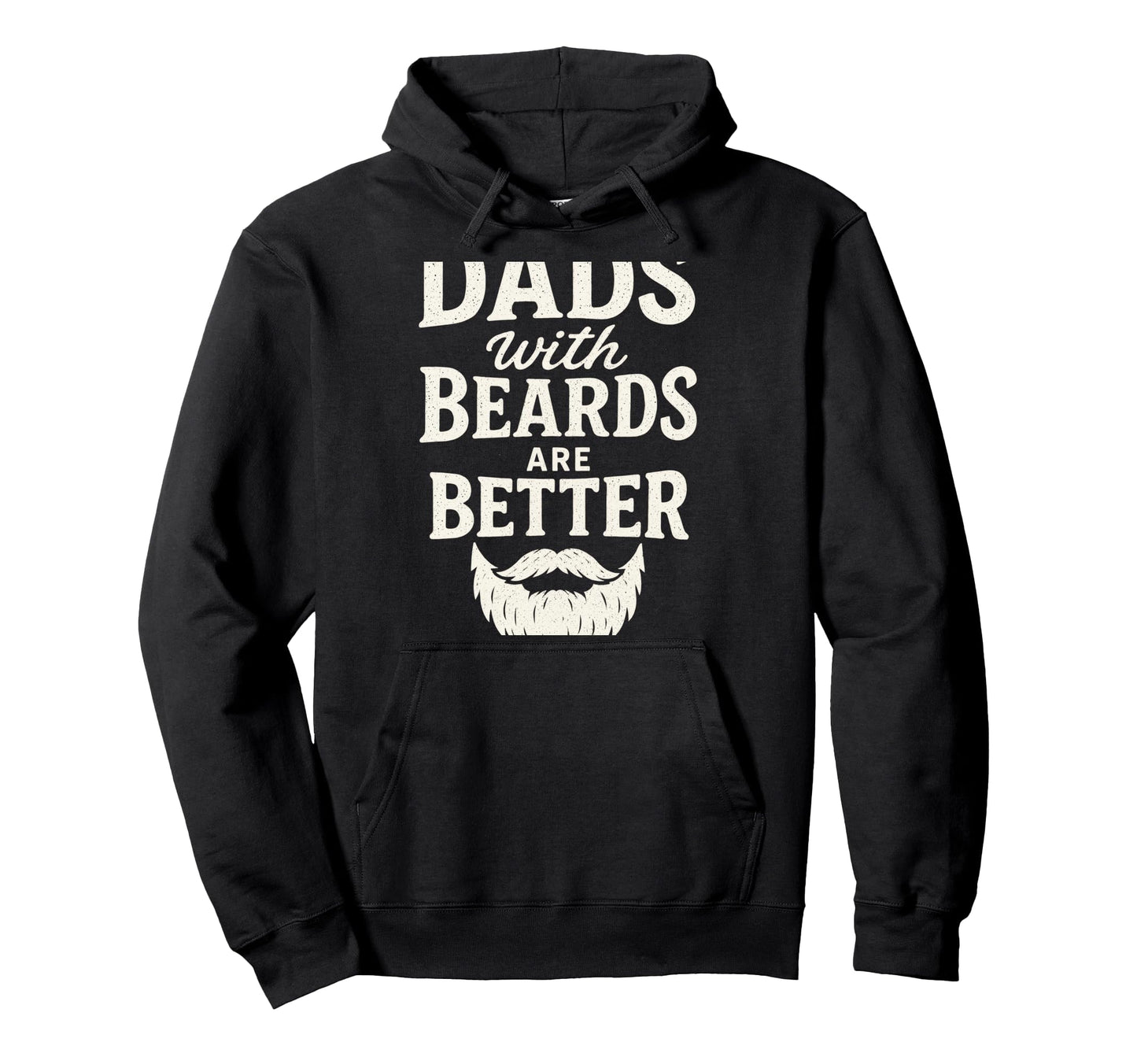 Dads Beards Are Better Fatherhood Beard Hoodie - Fun Novelty Design Unisex - T-Shirt, Sweatshirt, Hoodie
