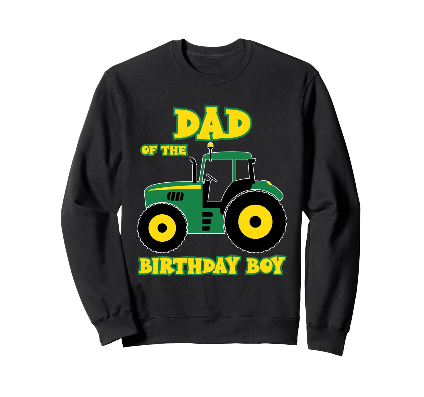 Tractor Truck Dad Birthday Funny Sweatshirt - Custom Art Print for Adults - T-Shirt, Sweatshirt, Hoodie