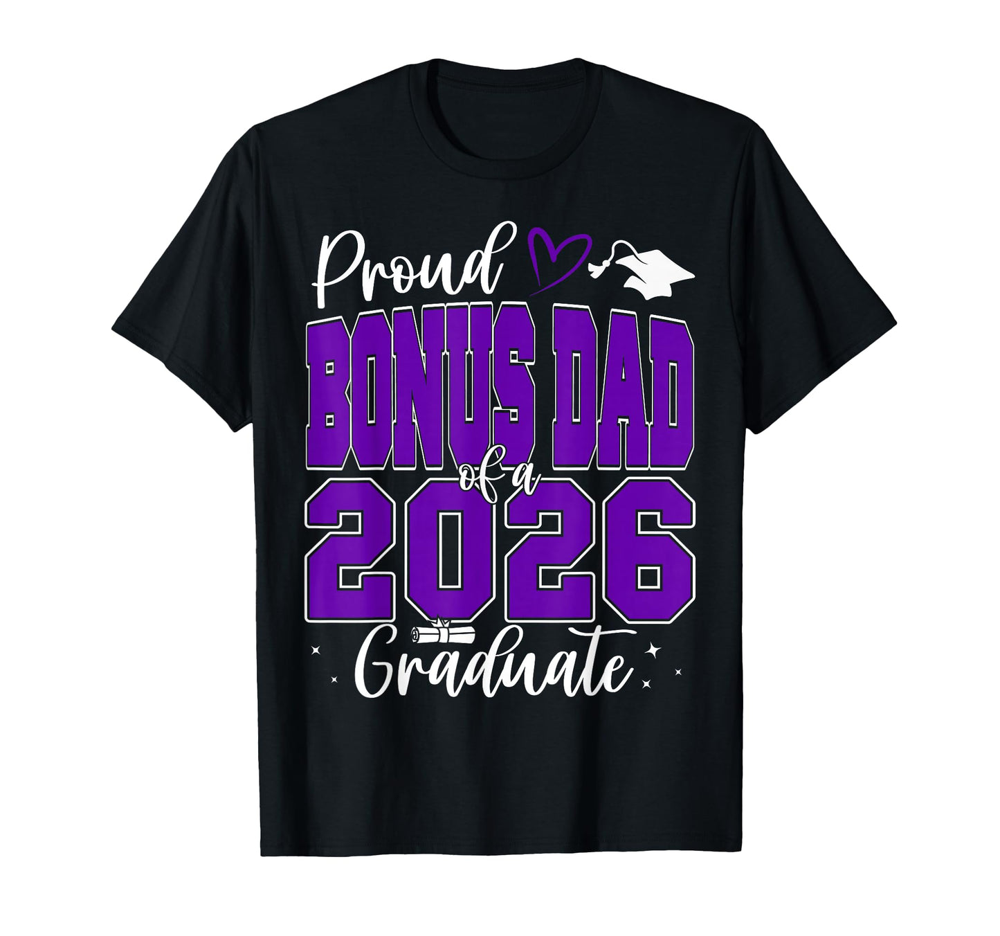 Proud Bonus Dad Class 2026 Graduate T-Shirt - Aesthetic Graphic for Adults - T-Shirt, Sweatshirt, Hoodie