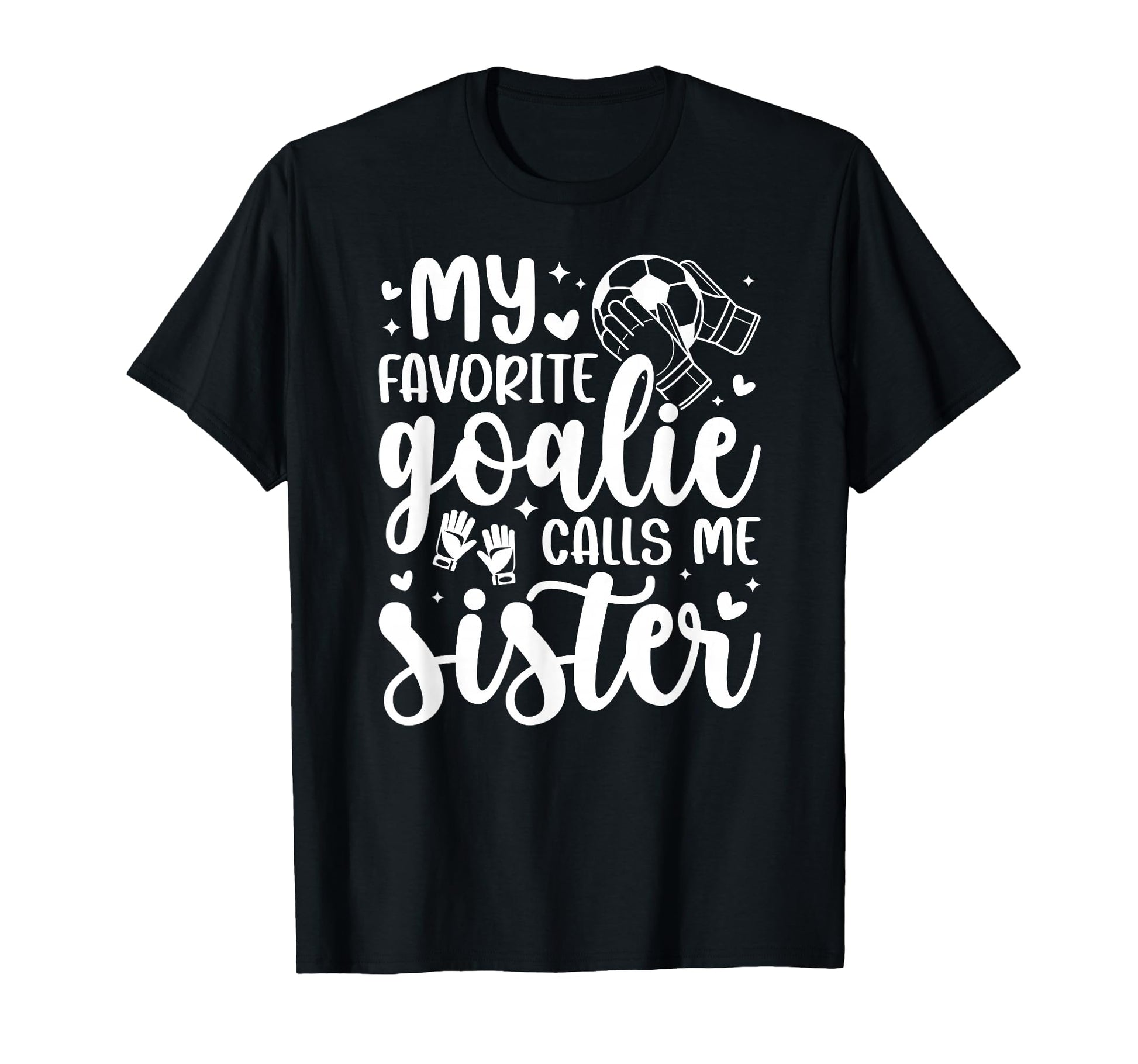 Proud Soccer Goalie Sister Soccer T-Shirt - Custom Art Print for Adults - T-Shirt, Sweatshirt, Hoodie