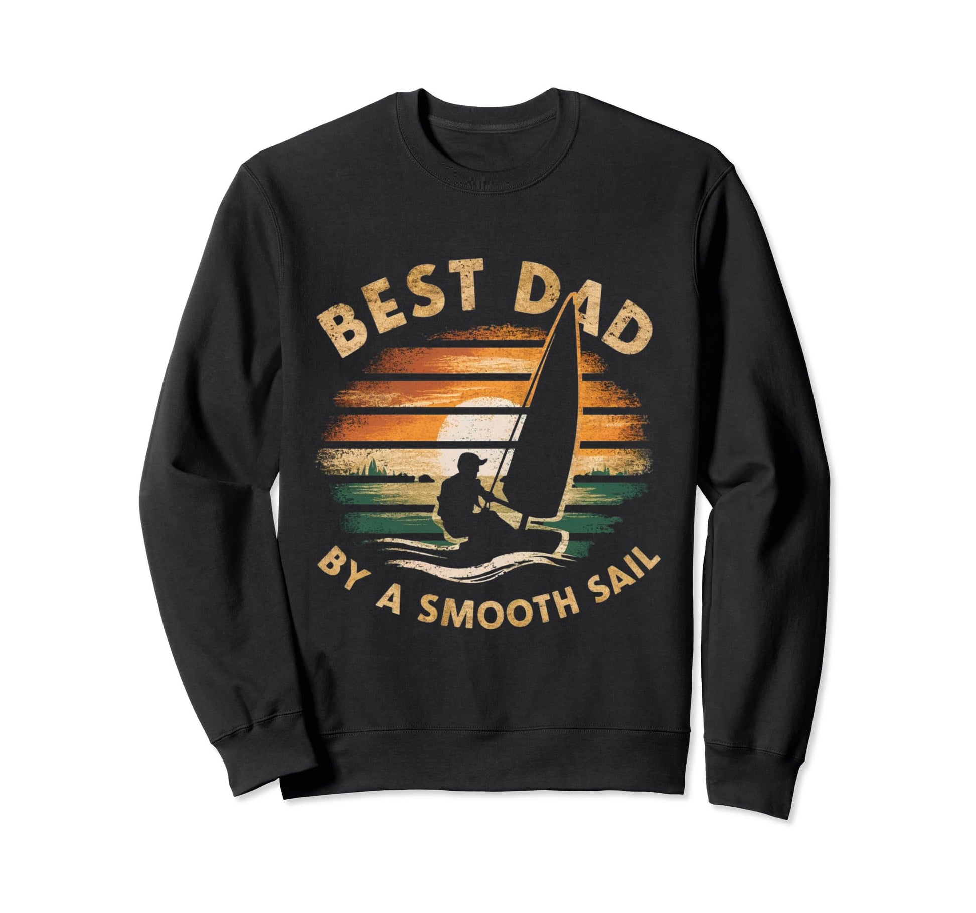 Funny Best Dad Smooth Sail Sailing Sweatshirt - Streetwear Style Unisex - T-Shirt, Sweatshirt, Hoodie