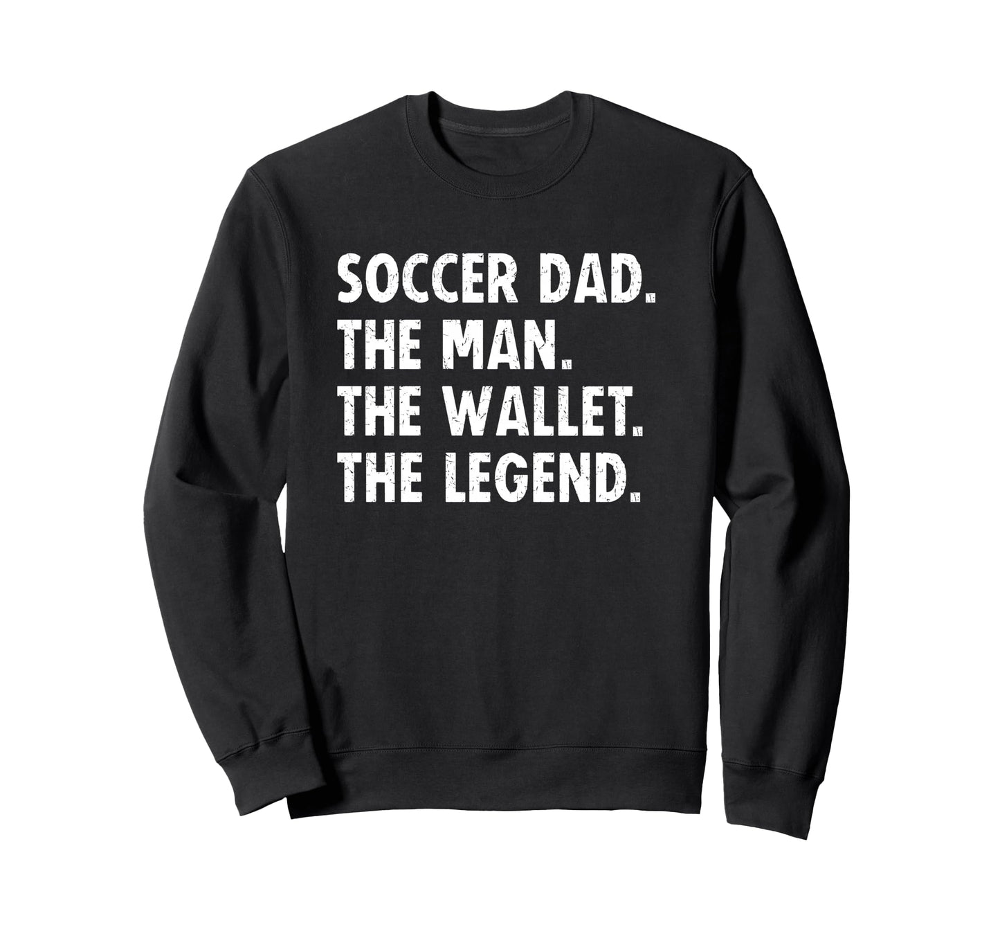 Soccer Dad Funny Wallet Legend Sweatshirt - Novelty Apparel for Adults - T-Shirt, Sweatshirt, Hoodie