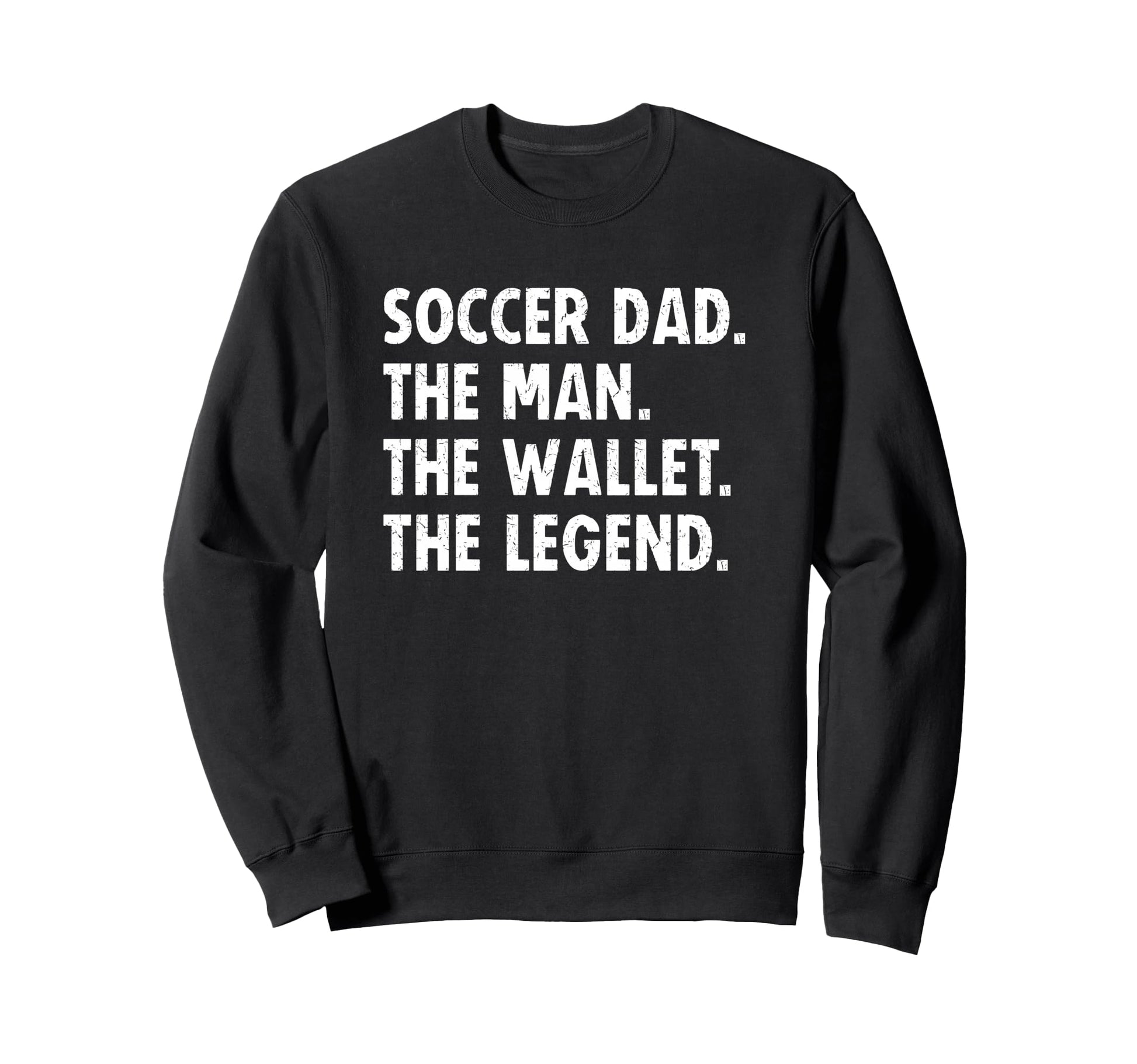 Soccer Dad Funny Wallet Legend Sweatshirt - Novelty Apparel for Adults - T-Shirt, Sweatshirt, Hoodie