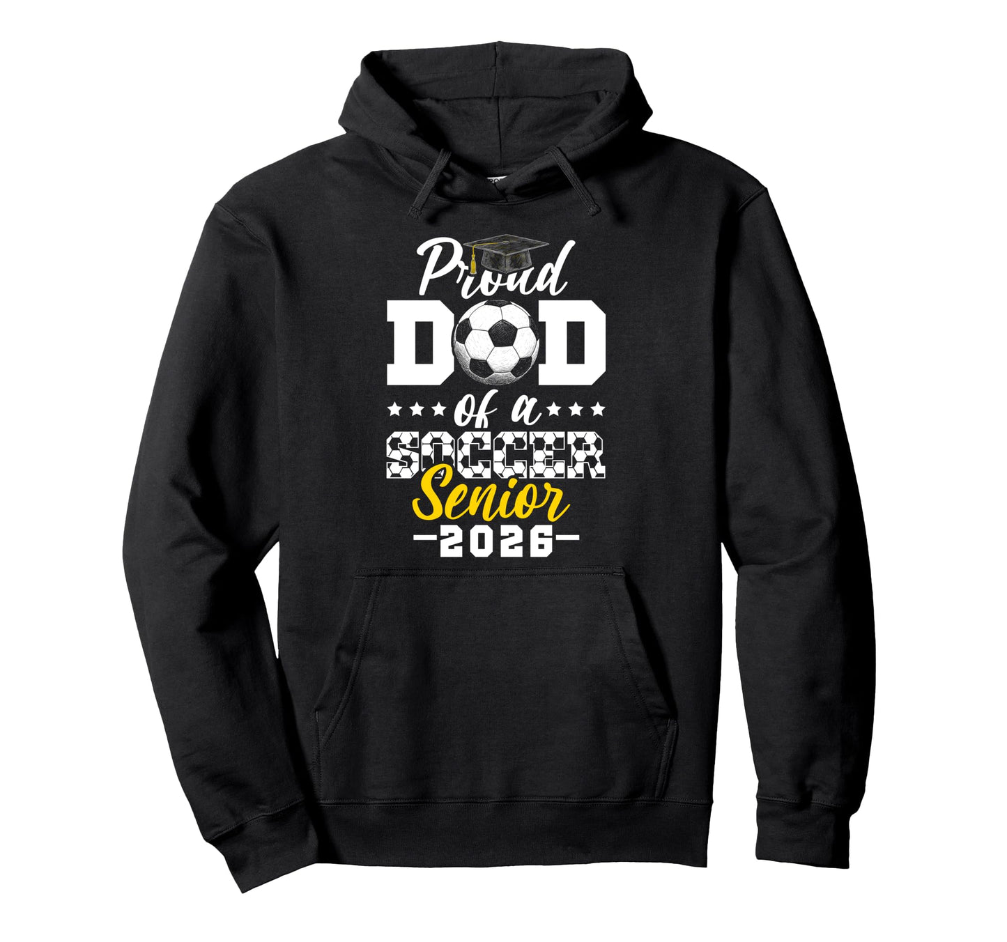 Proud Dad Soccer Senior 2026 Graduation Hoodie - Graphic Print Men Women - T-Shirt, Sweatshirt, Hoodie