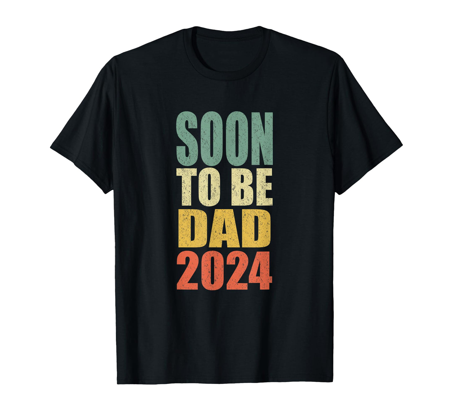 Soon To Be Dad 2024 Pregnancy T-Shirt - Casual Everyday Wear Men Women - T-Shirt, Sweatshirt, Hoodie