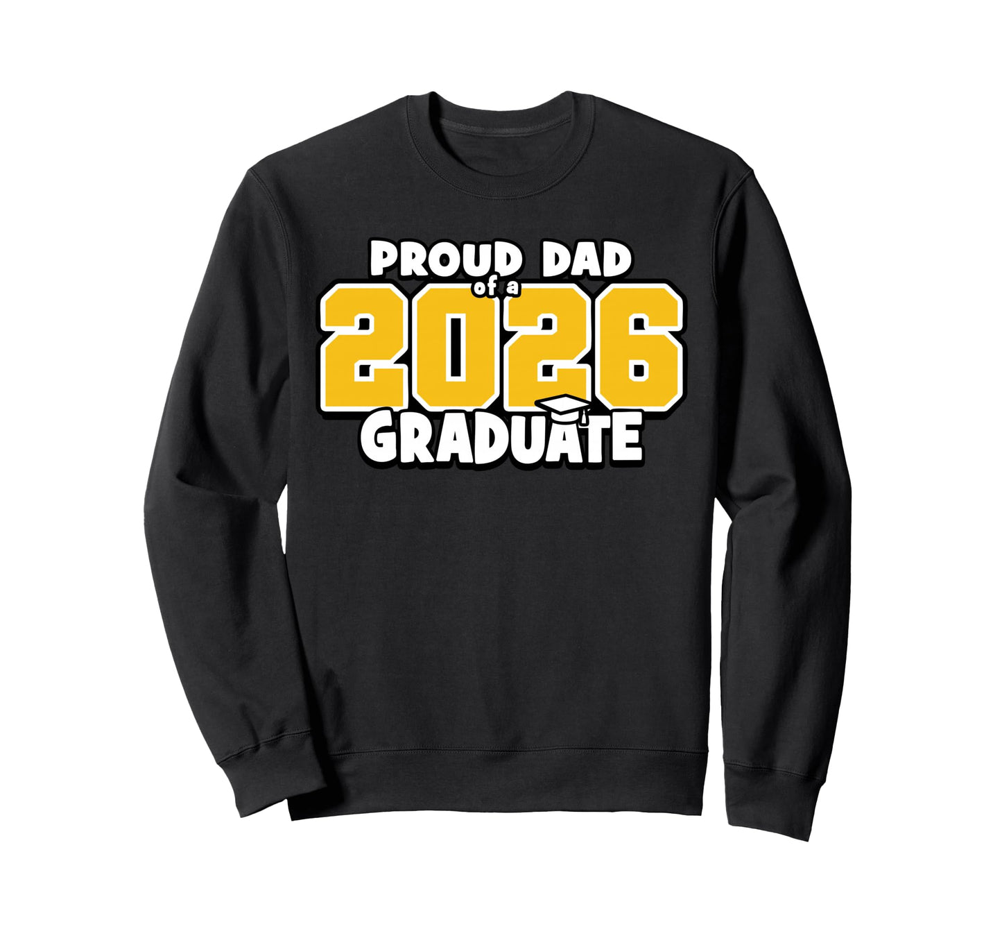 Proud Dad 2026 Graduate Matching Sweatshirt - Streetwear Style Men Women - T-Shirt, Sweatshirt, Hoodie