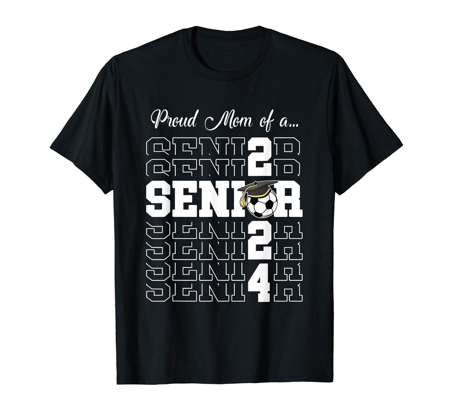 Senior 2024 Soccer Mom Gift Class 2024 T-Shirt - Graphic Print Men Women - T-Shirt, Sweatshirt, Hoodie