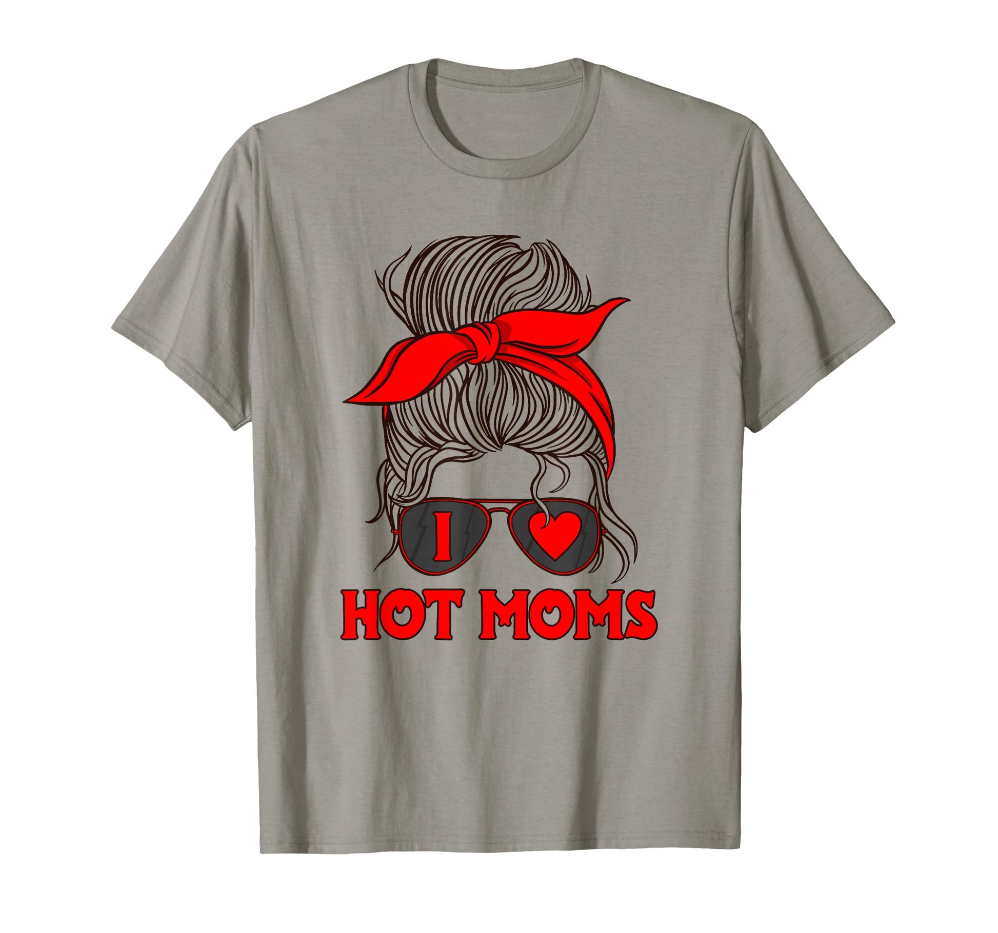 I Heart Hot Moms Single Father Dad I T-Shirt - Trendy Graphic for Adults - T-Shirt, Sweatshirt, Hoodie