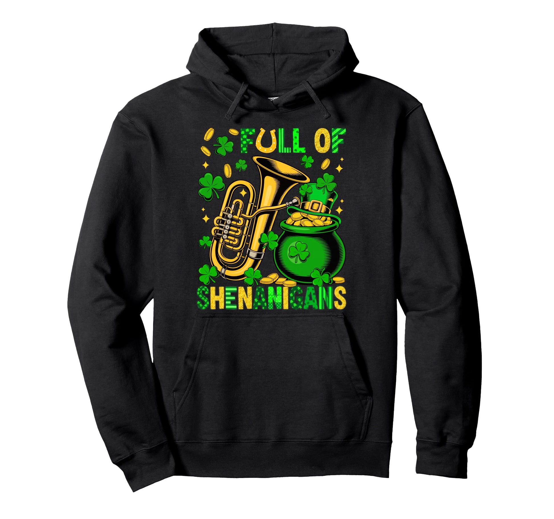 Full Shenanigans St Patricks Day Tuba Hoodie - Trendy Graphic Men Women - T-Shirt, Sweatshirt, Hoodie