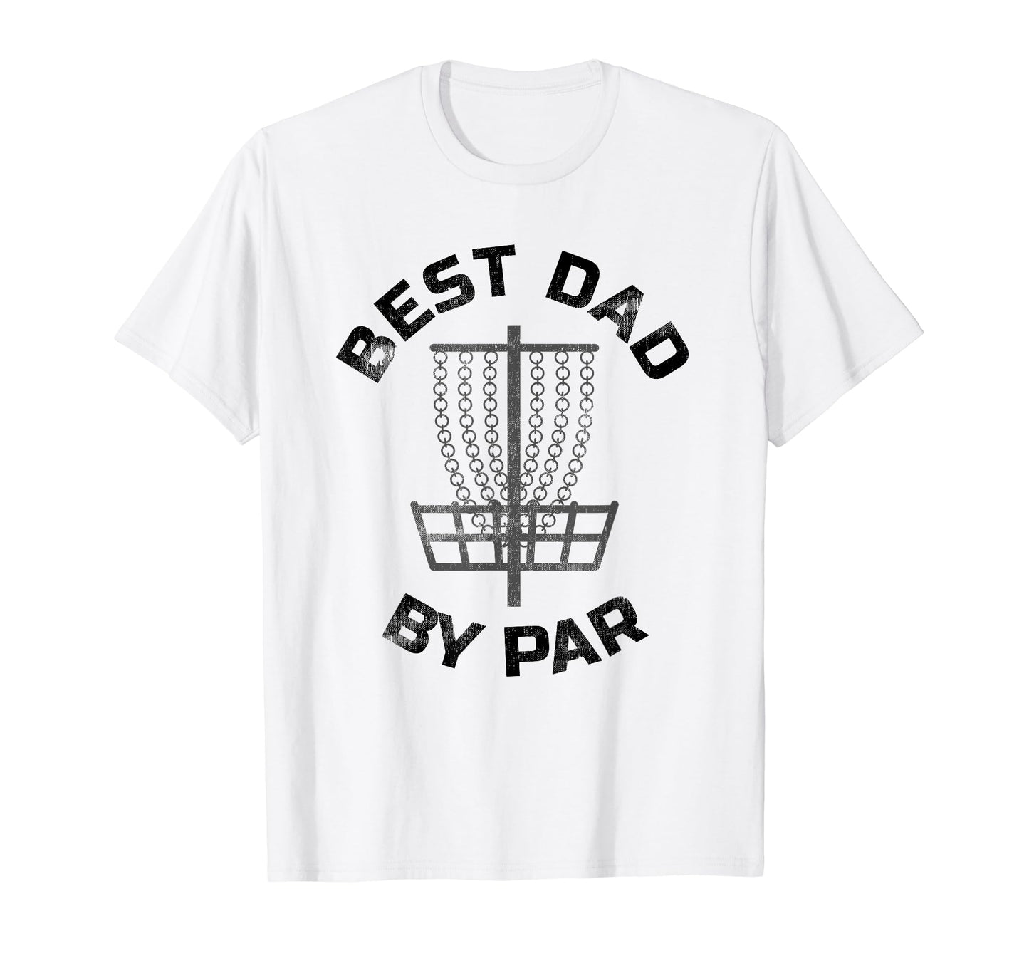 Disc Golf Dad Best Dad Par Disc T-Shirt - Trendy Graphic for Adults - T-Shirt, Sweatshirt, Hoodie