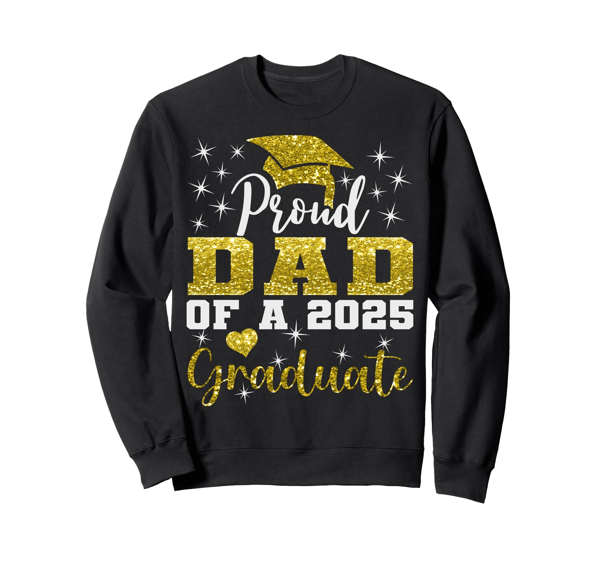 Super Proud Dad 2025 Graduate Sweatshirt - Novelty Apparel for Adults - T-Shirt, Sweatshirt, Hoodie