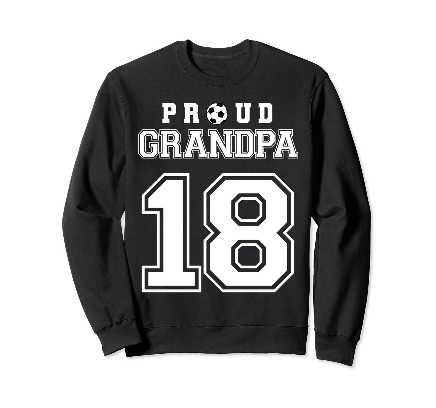 Number 18 Custom Proud Soccer Sweatshirt - Fun Novelty Design for Adults - T-Shirt, Sweatshirt, Hoodie