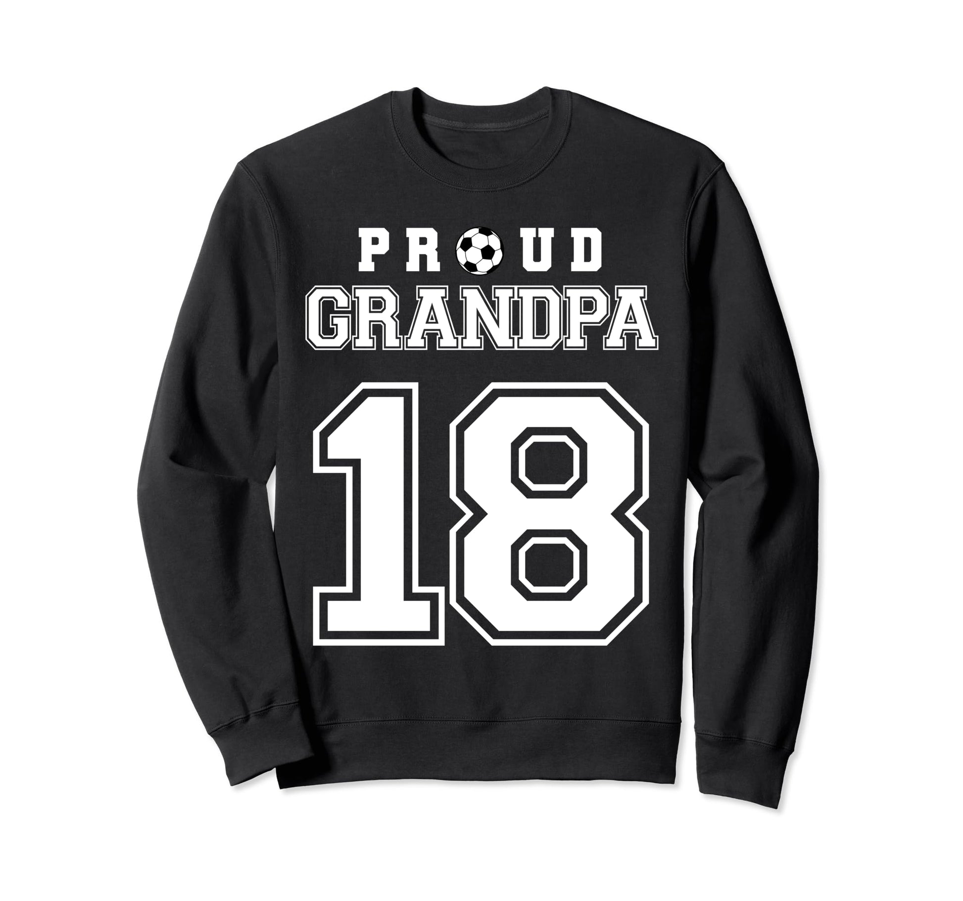 Number 18 Custom Proud Soccer Sweatshirt - Fun Novelty Design for Adults - T-Shirt, Sweatshirt, Hoodie