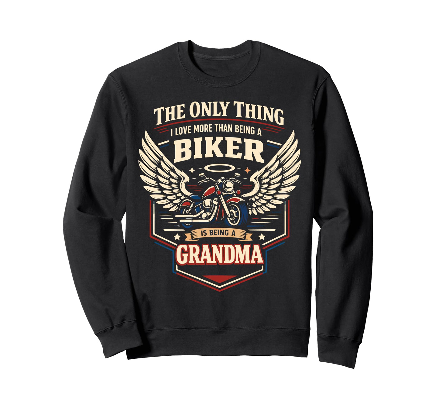 Motorcycle Biker Grandma Only Sweatshirt - Fun Novelty Design Unisex - T-Shirt, Sweatshirt, Hoodie