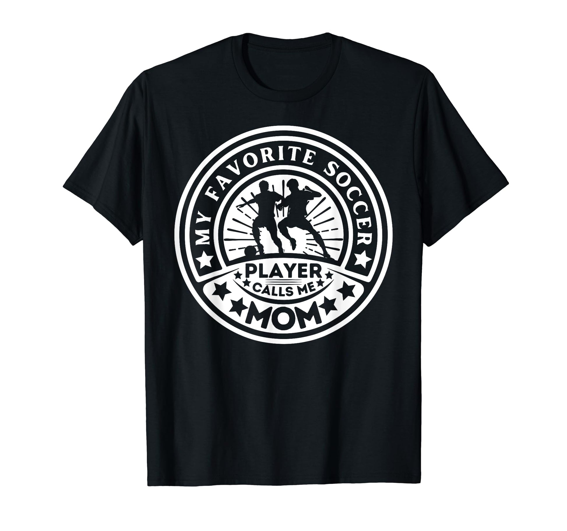 My Favorite Soccer Player Calls Me Mom T-Shirt - Unique Graphic Men Women - T-Shirt, Sweatshirt, Hoodie