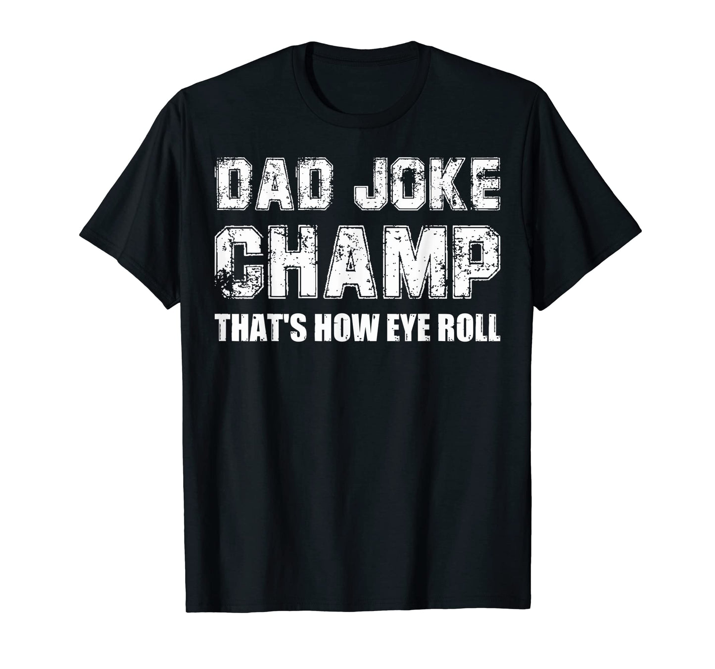 Funny Dad Joke Champion Fathers Day T-Shirt - Custom Art Print for Adults - T-Shirt, Sweatshirt, Hoodie