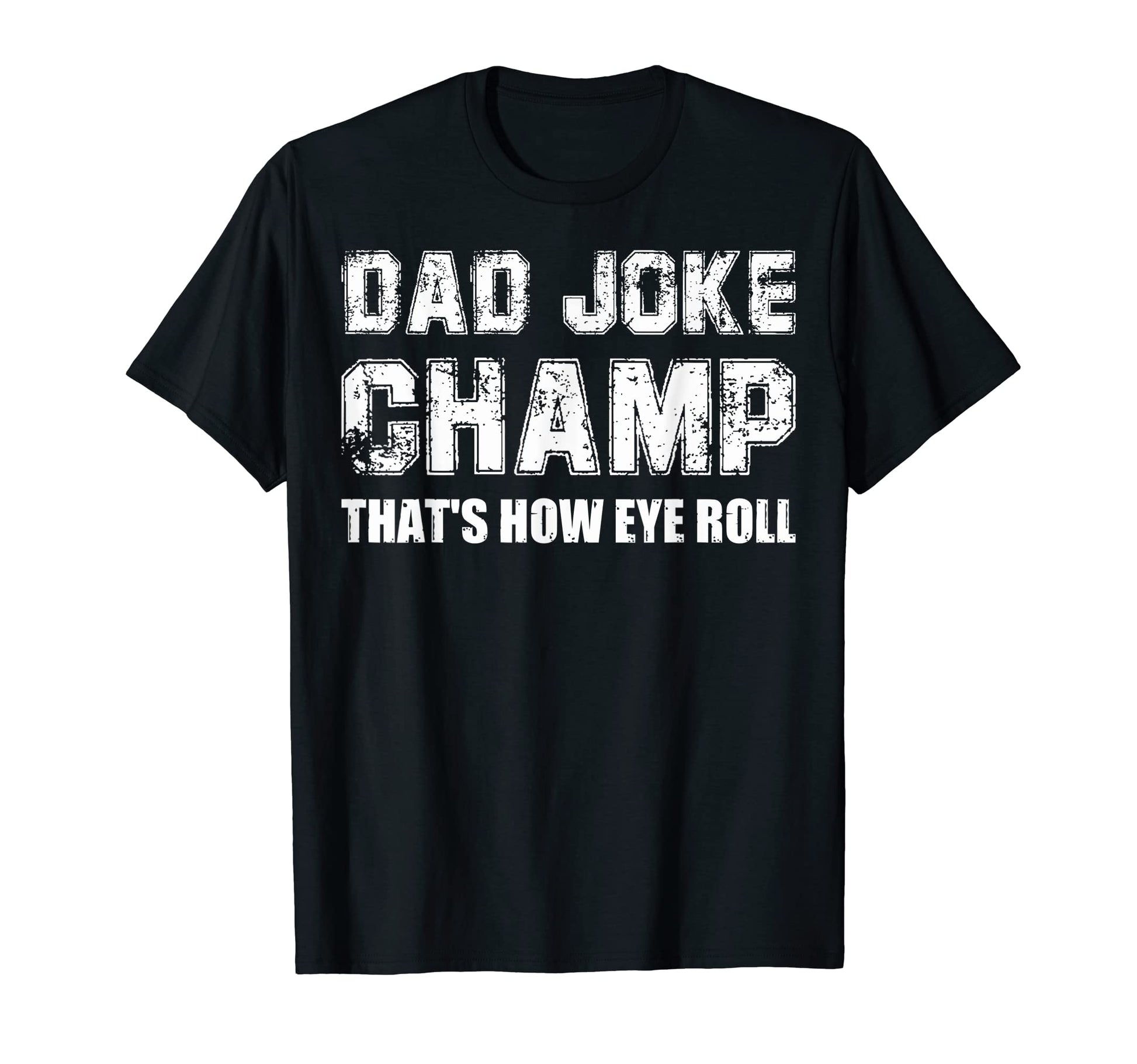 Funny Dad Joke Champion Fathers Day T-Shirt - Custom Art Print for Adults - T-Shirt, Sweatshirt, Hoodie