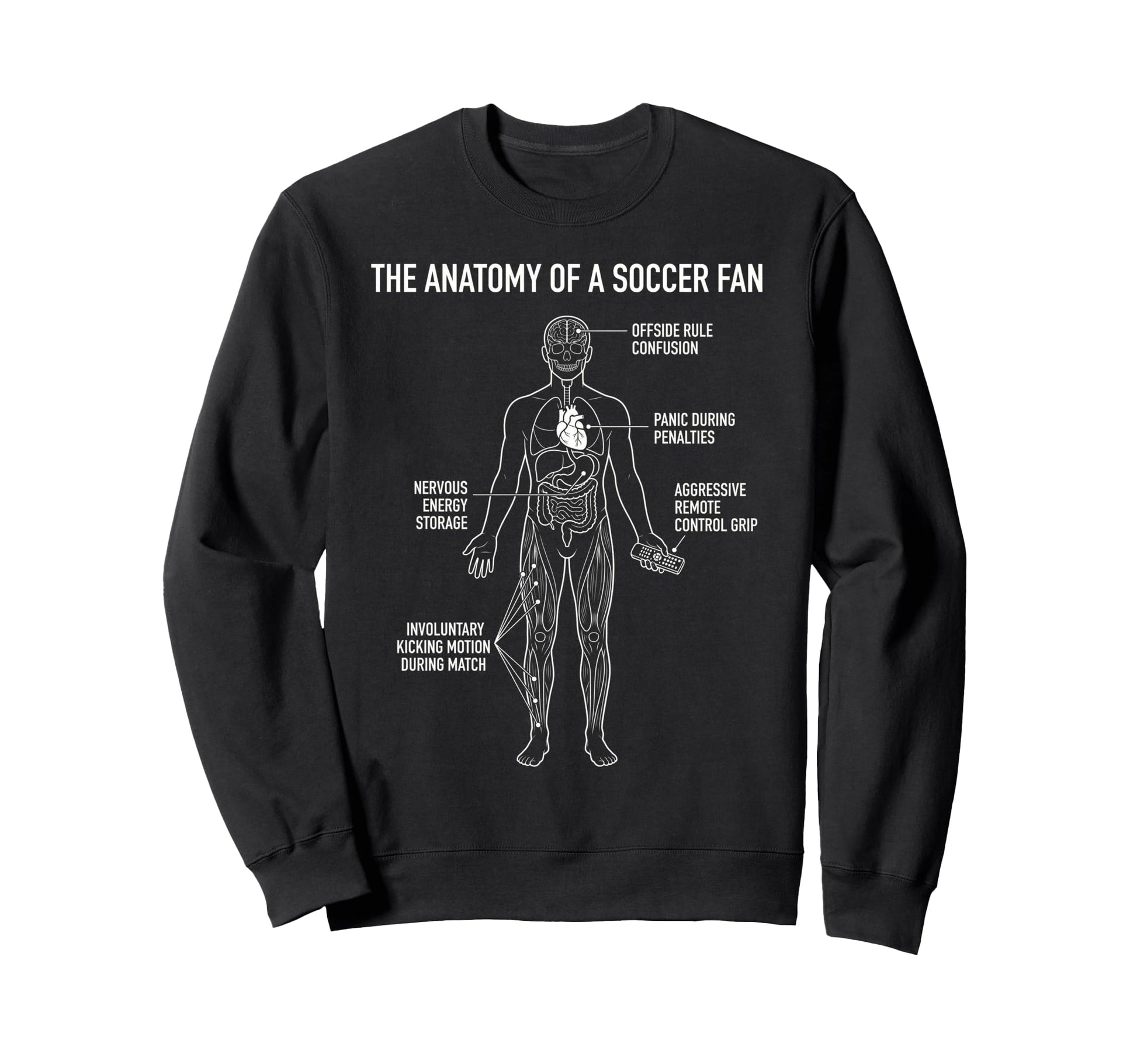 Anatomy Soccer Fan Funny Sweatshirt - Fun Novelty Design for Adults - T-Shirt, Sweatshirt, Hoodie
