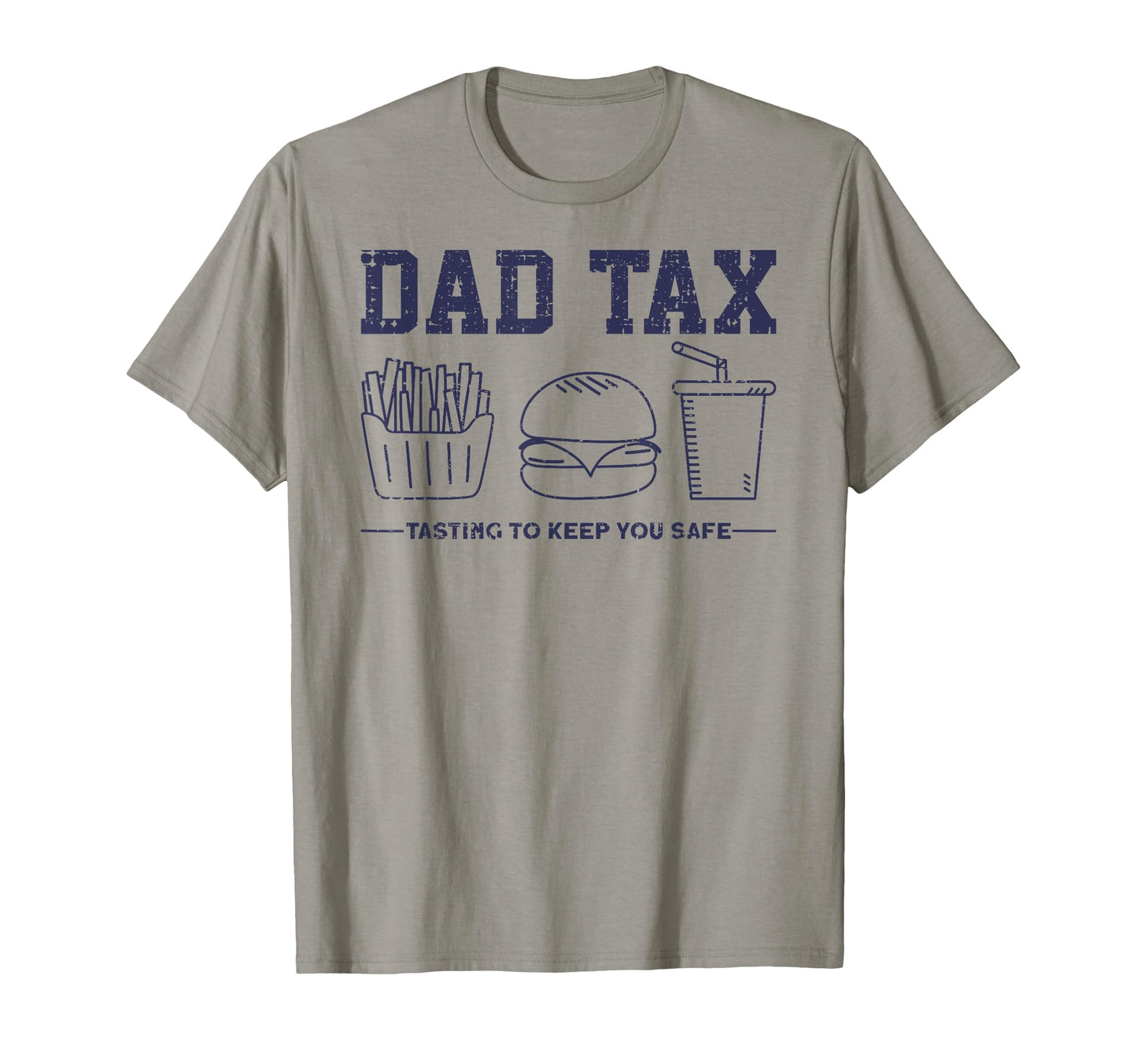 Dad Tax Tasting To Keep You Safe T-Shirt - Trendy Graphic for Adults - T-Shirt, Sweatshirt, Hoodie