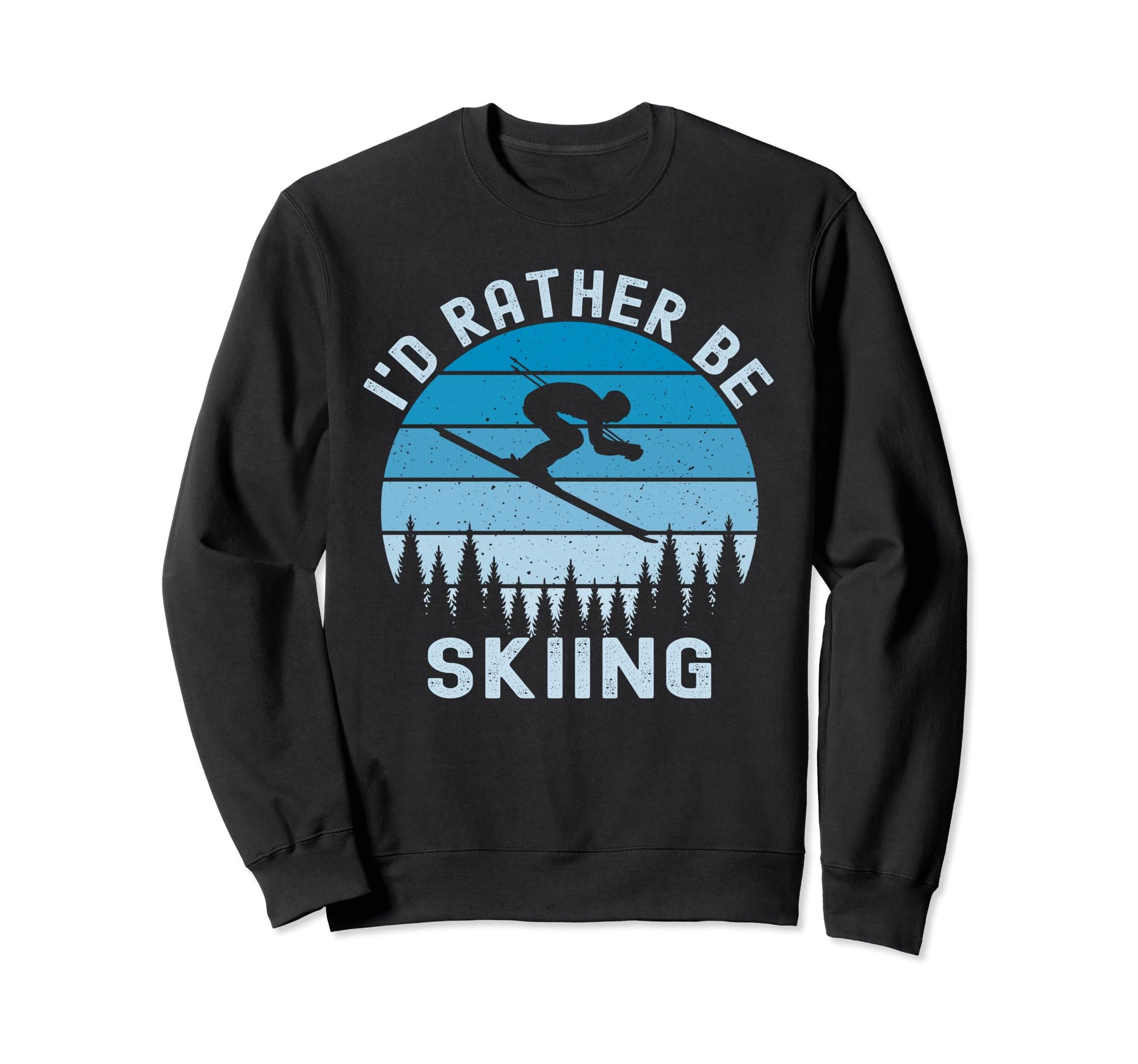 Id Rather Be Skiing Skier Ski Dad Sweatshirt - Minimalist Print Unisex - T-Shirt, Sweatshirt, Hoodie