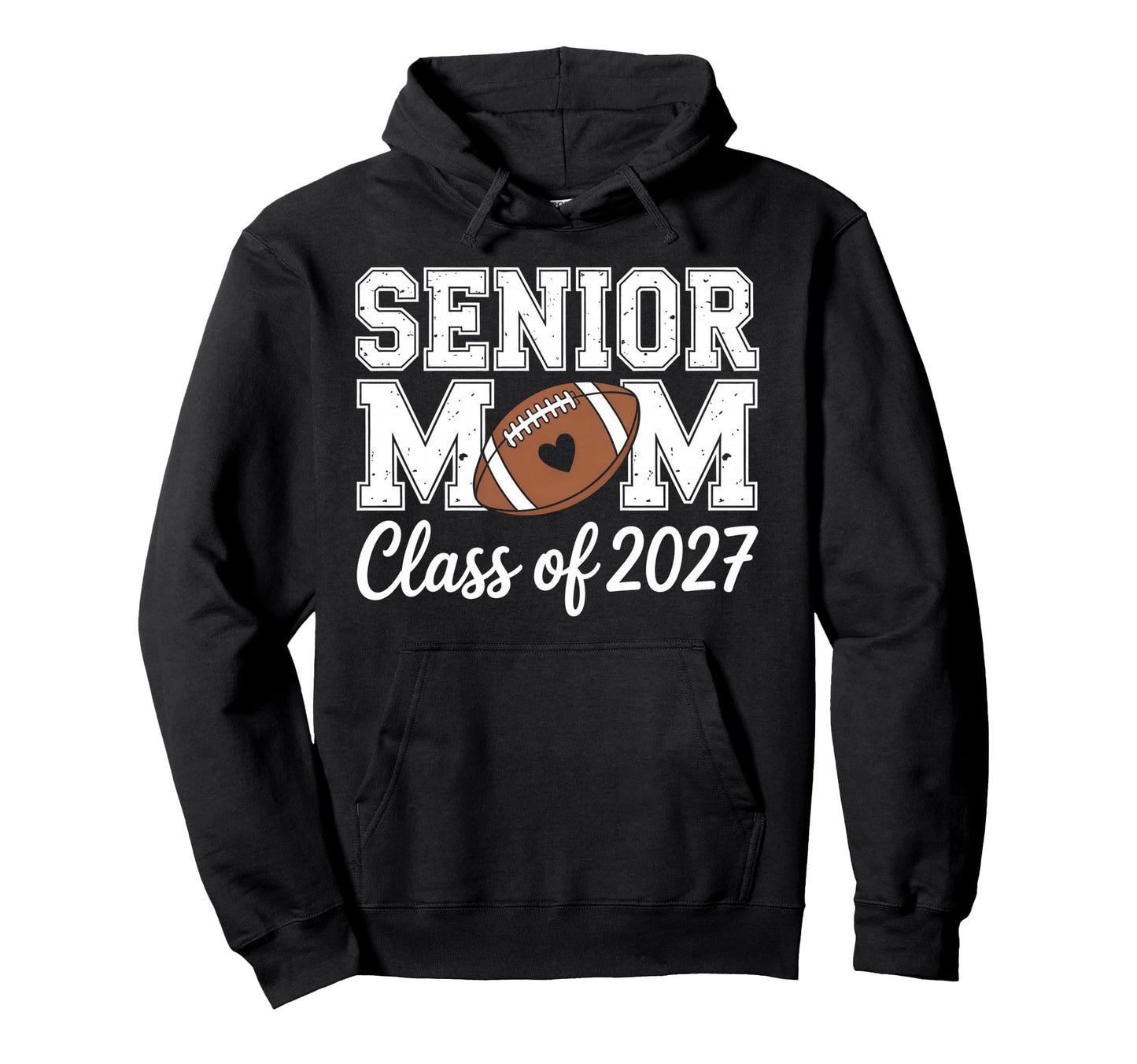 Football Senior Mom Class 2027 Graduate Hoodie - Novelty Apparel Men Women - T-Shirt, Sweatshirt, Hoodie