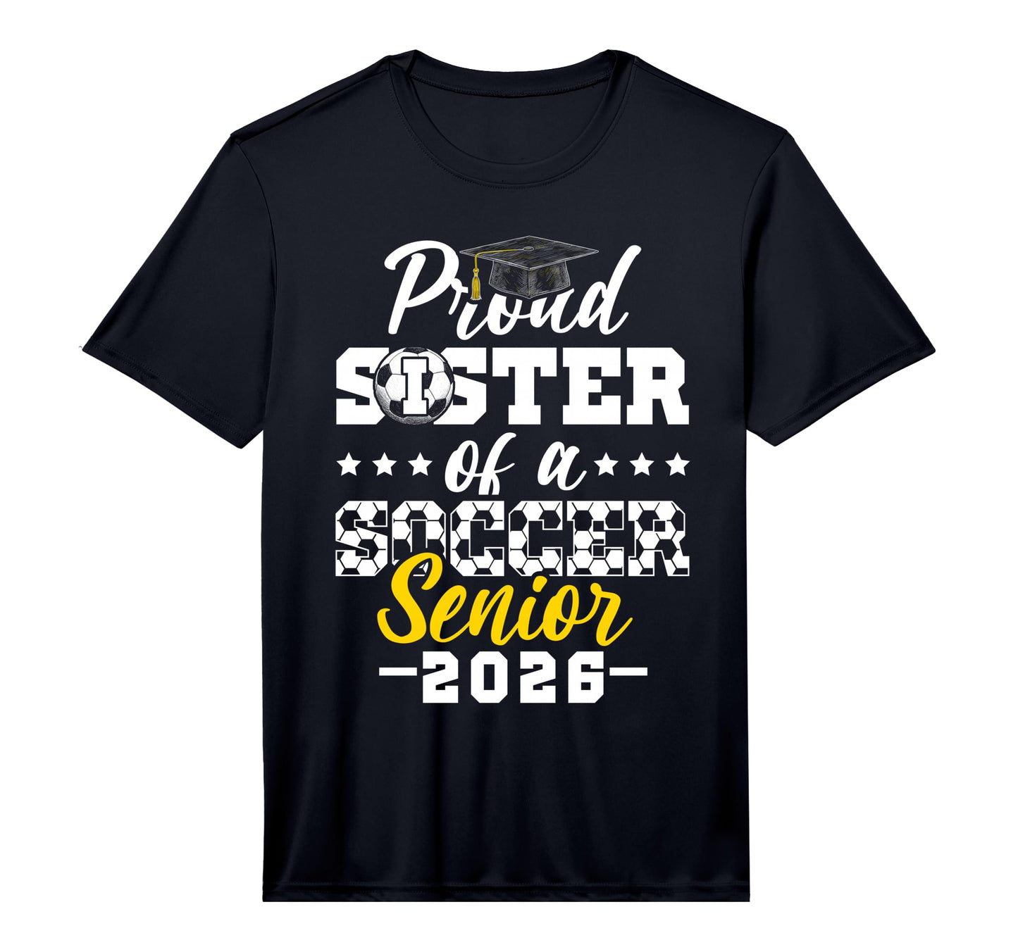 Proud Sister Soccer Senior 2026 T-Shirt - Graphic Print for Adults - T-Shirt, Sweatshirt, Hoodie