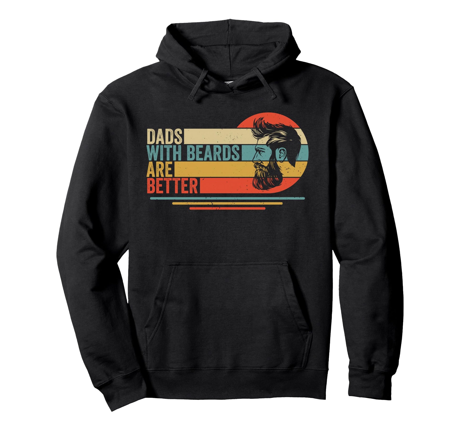 Dads Beards Are Better Bearded Papa Funny Hoodie - Custom Art Print Unisex - T-Shirt, Sweatshirt, Hoodie