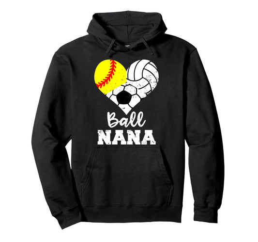 Ball Nana Funny Softball Volleyball Hoodie - Minimalist Print for Adults - T-Shirt, Sweatshirt, Hoodie