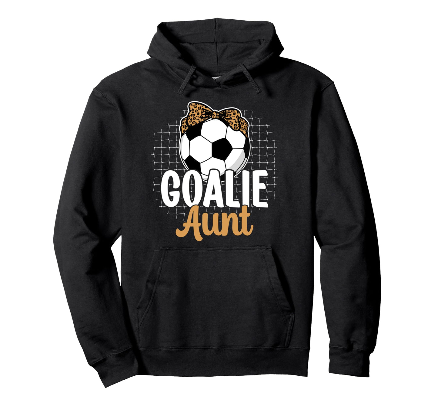 Soccer Goalie Aunt Soccer Keeper Aunt Hoodie - Novelty Apparel Unisex - T-Shirt, Sweatshirt, Hoodie