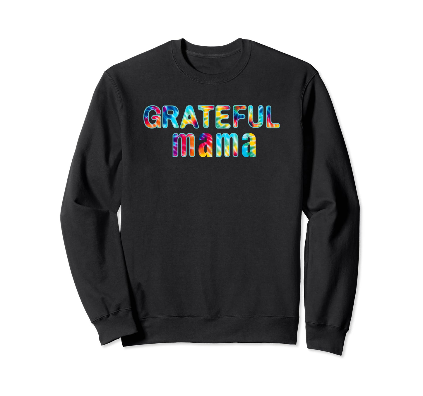 Grateful Mama Shirts Hippie Music Moms Sweatshirt - Graphic Print Unisex - T-Shirt, Sweatshirt, Hoodie