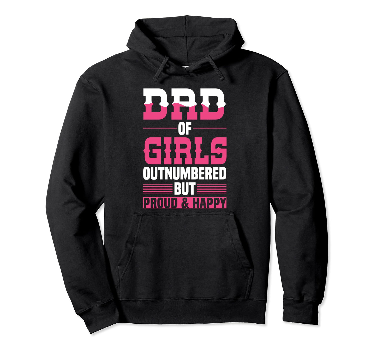 Dad Outnumbered Brut Proud Happy Fathers Hoodie - Streetwear Style Unisex - T-Shirt, Sweatshirt, Hoodie