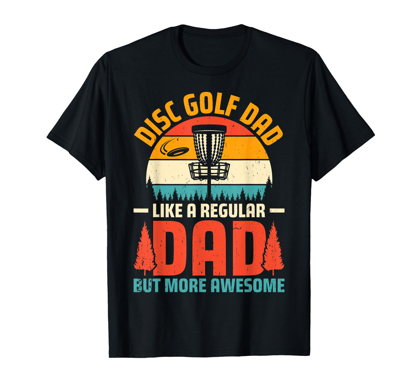 Disc Golf Dad Like Regular Dad T-Shirt - Minimalist Print for Adults - T-Shirt, Sweatshirt, Hoodie