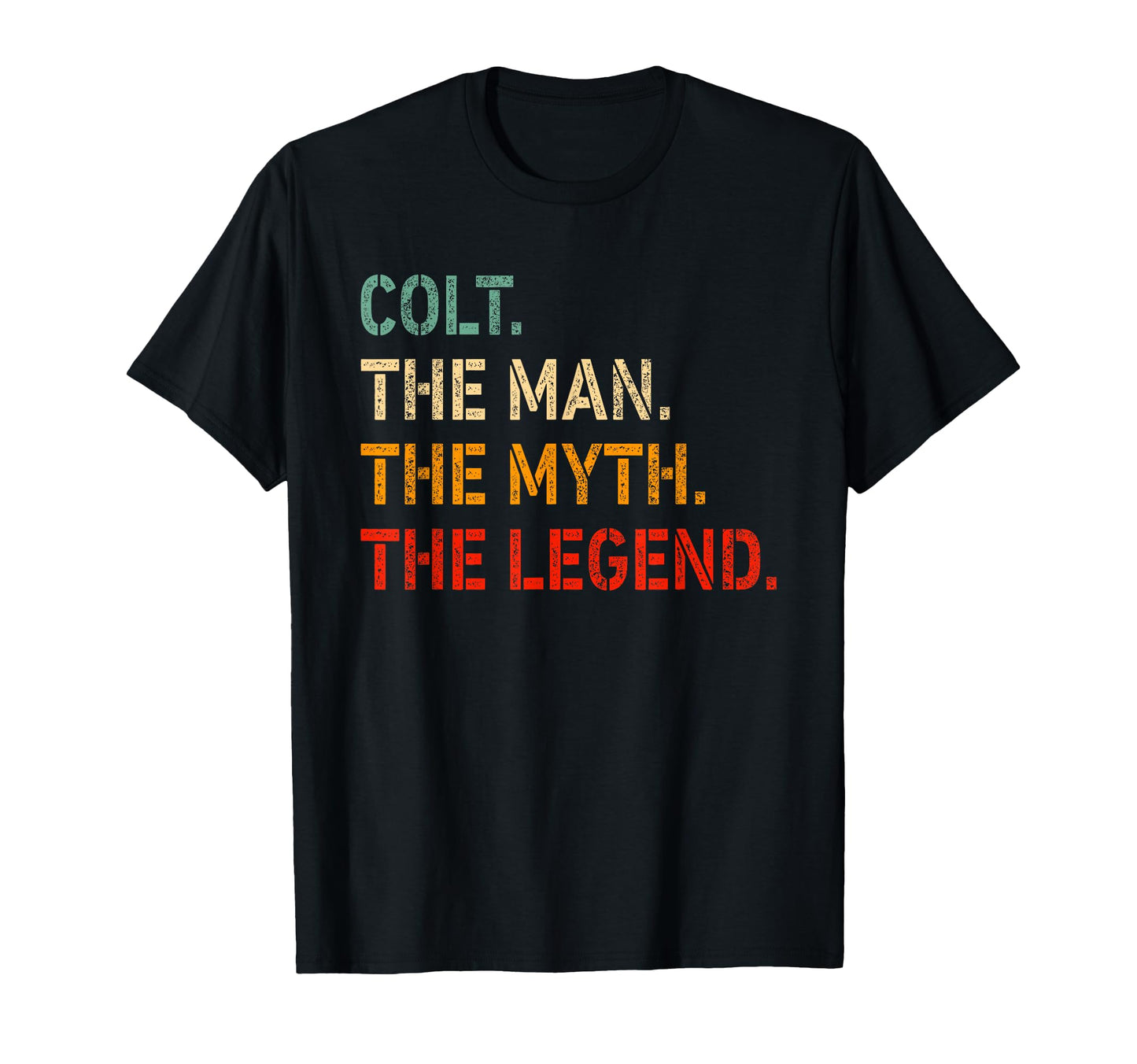 Colt Myth Legend Funny Colt T-Shirt - Casual Everyday Wear Men Women - T-Shirt, Sweatshirt, Hoodie