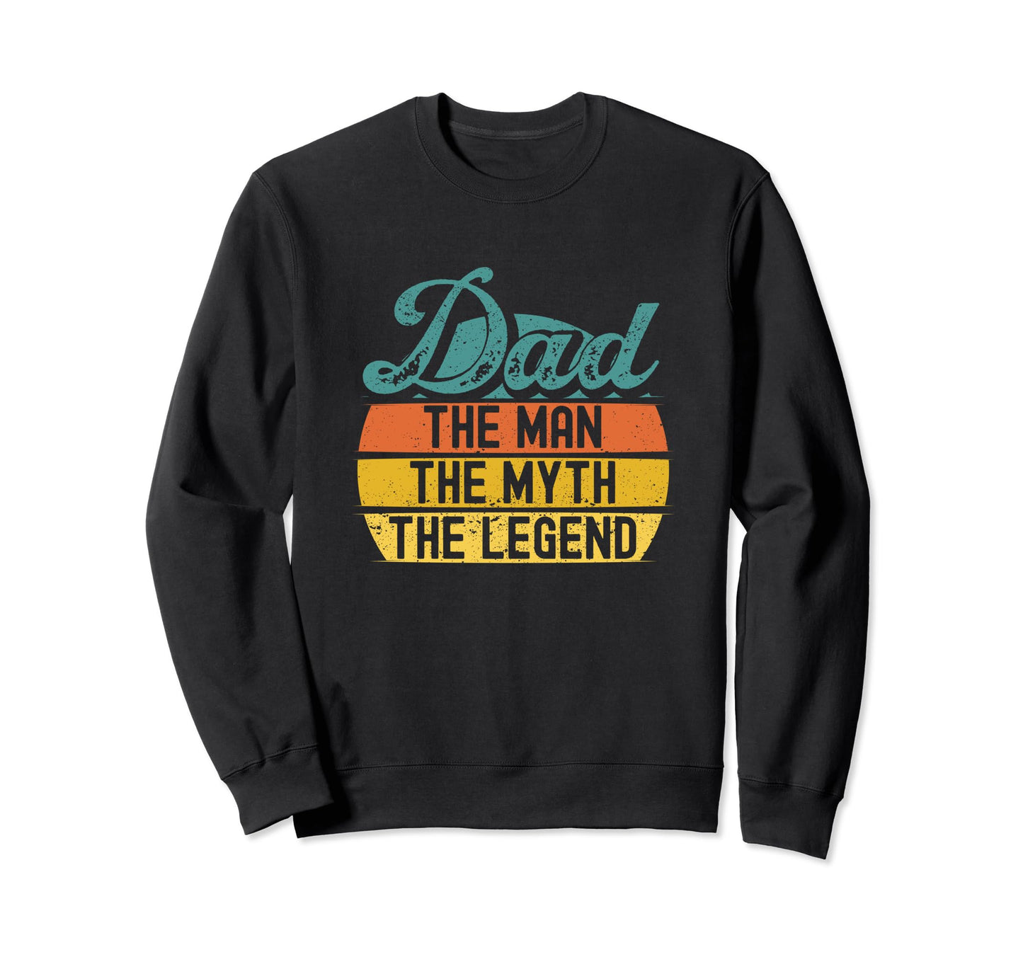 Dad Myth Legend Papa Funny Fathers Sweatshirt - Minimalist Print Men Women - T-Shirt, Sweatshirt, Hoodie