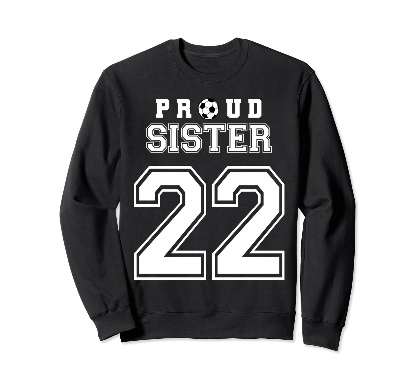 Number 22 Custom Proud Soccer Futbol Sweatshirt - Streetwear Style Unisex - T-Shirt, Sweatshirt, Hoodie