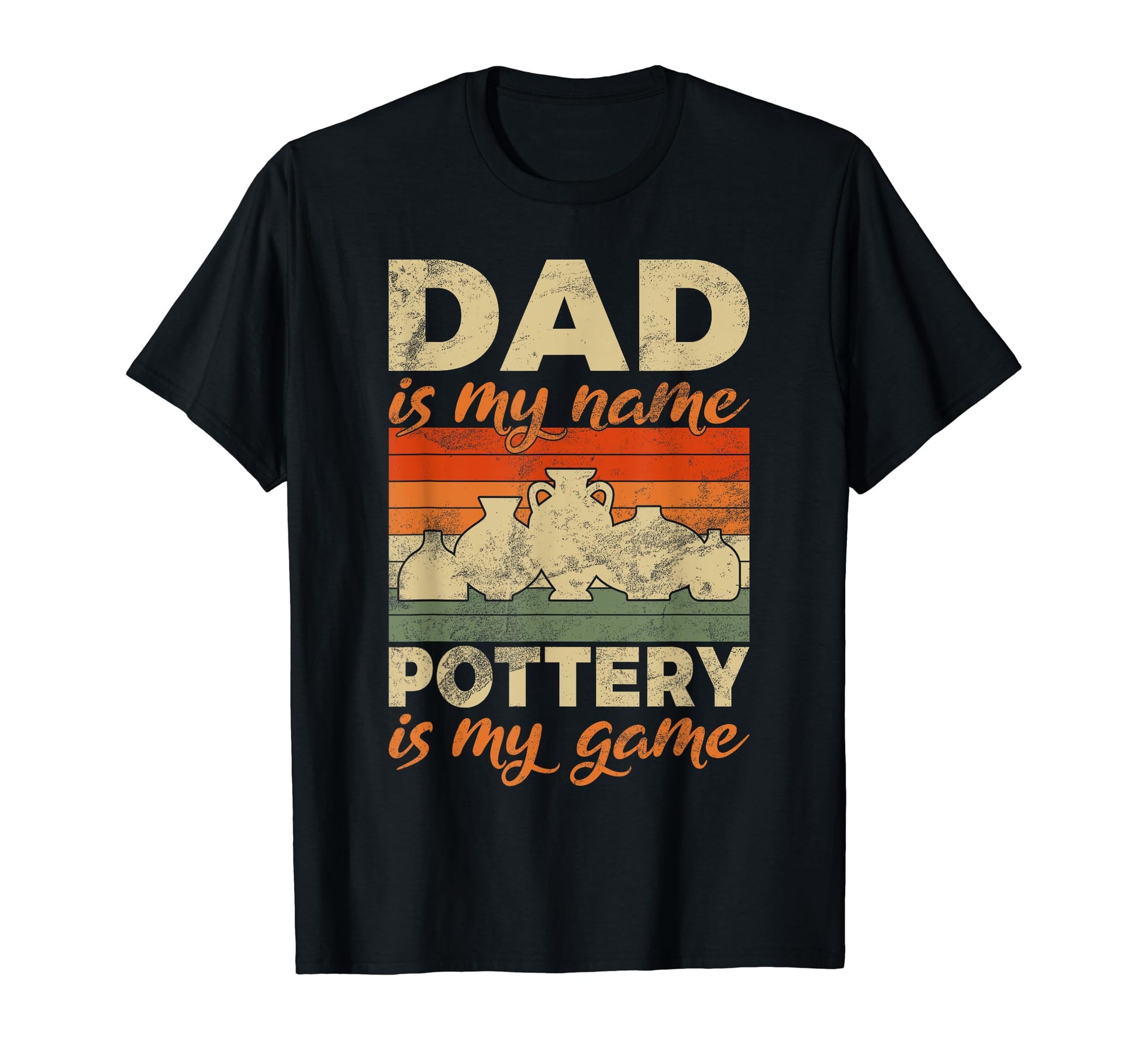 Dad Is My Name Pottery Is My Game T-Shirt - Graphic Print for Adults - T-Shirt, Sweatshirt, Hoodie