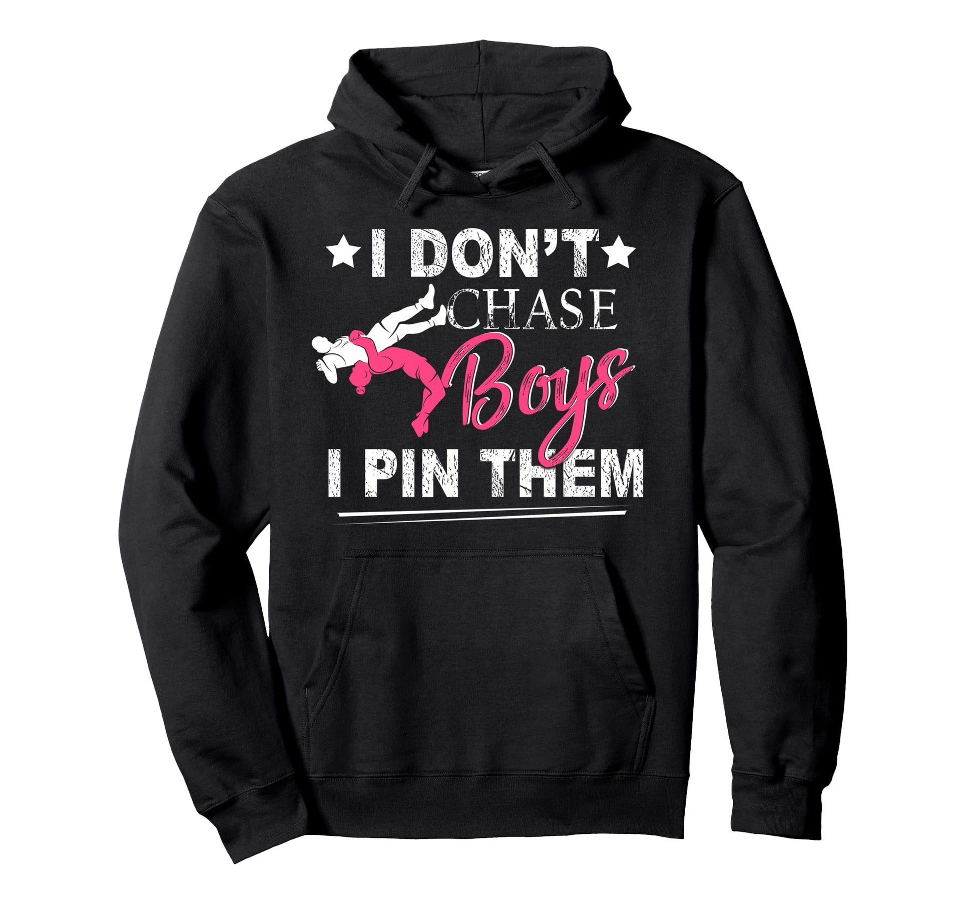 I Dont Chase I Pin Them Wrestling Hoodie - Custom Art Print for Adults - T-Shirt, Sweatshirt, Hoodie