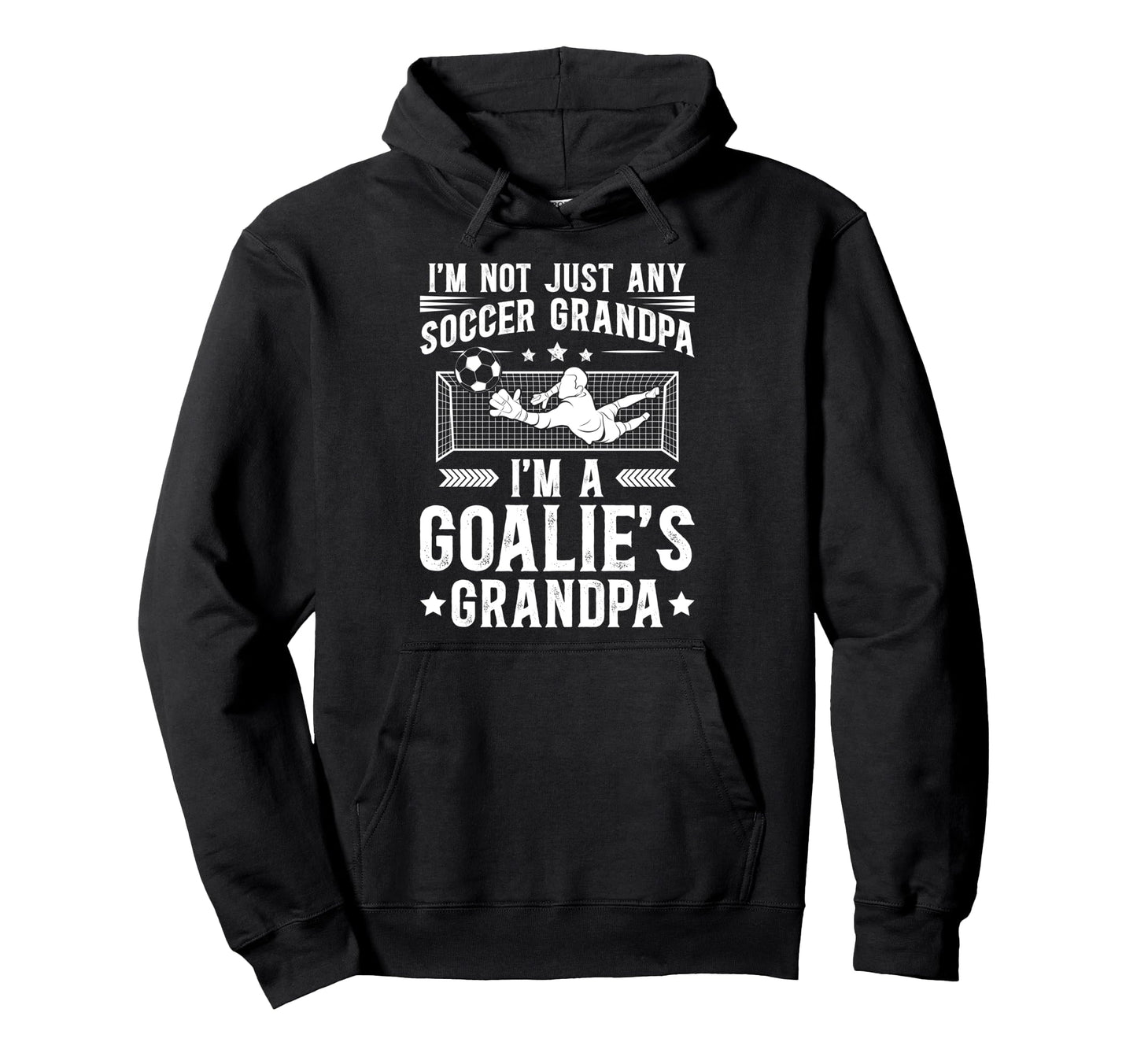 Im Soccer Goalie Grandpa Soccer Hoodie - Fun Novelty Design for Adults - T-Shirt, Sweatshirt, Hoodie