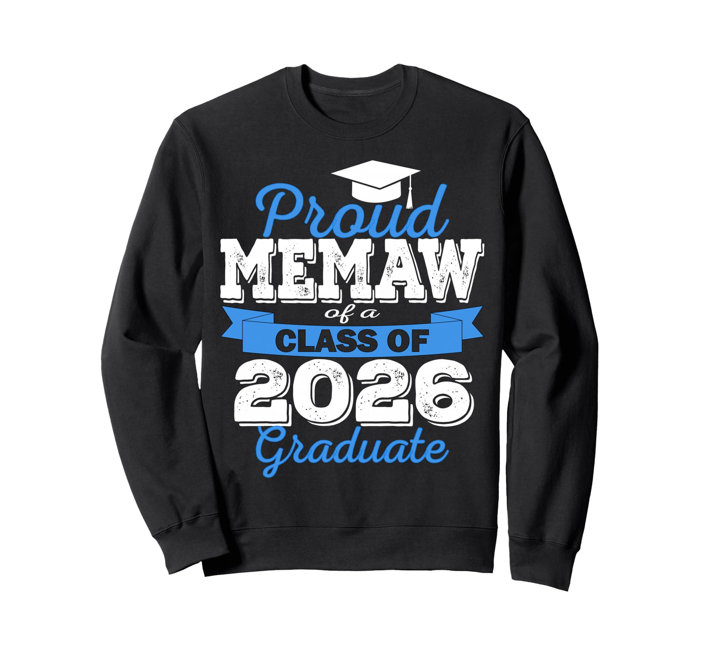 Super Proud Memaw 2026 Graduate Sweatshirt - Casual Everyday Wear Unisex - T-Shirt, Sweatshirt, Hoodie
