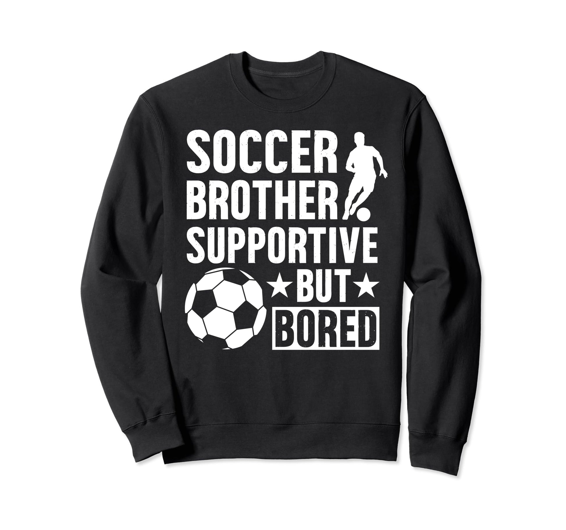 Soccer Brother Supportive Sweatshirt - Fun Novelty Design for Adults - T-Shirt, Sweatshirt, Hoodie