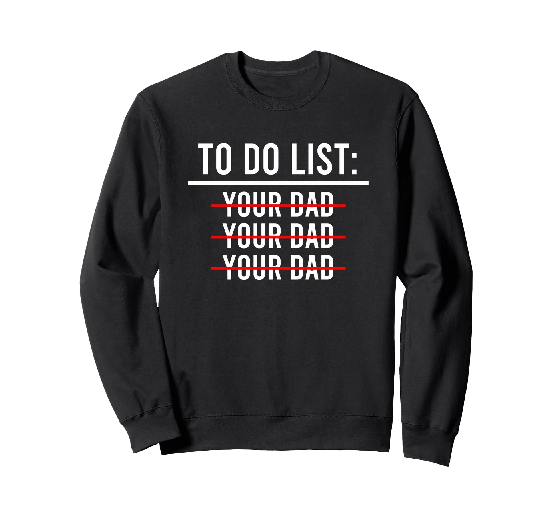 To Do List Your Mom Your Sister Your Co T-Shirt - Custom Art Print Unisex - T-Shirt, Sweatshirt, Hoodie