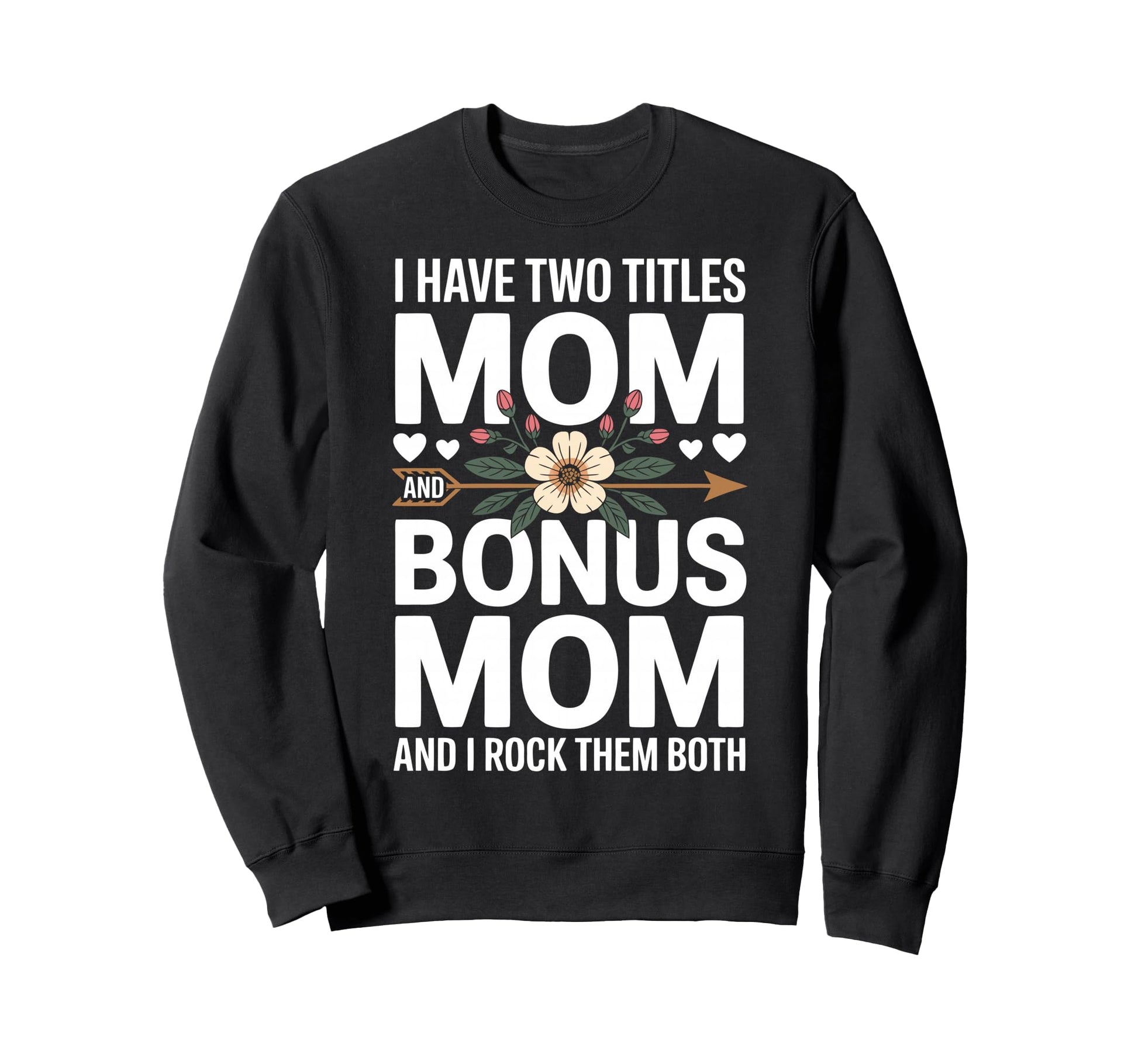Bonus Mom Stepmom Step Parent Sweatshirt - Trendy Graphic Men Women - T-Shirt, Sweatshirt, Hoodie