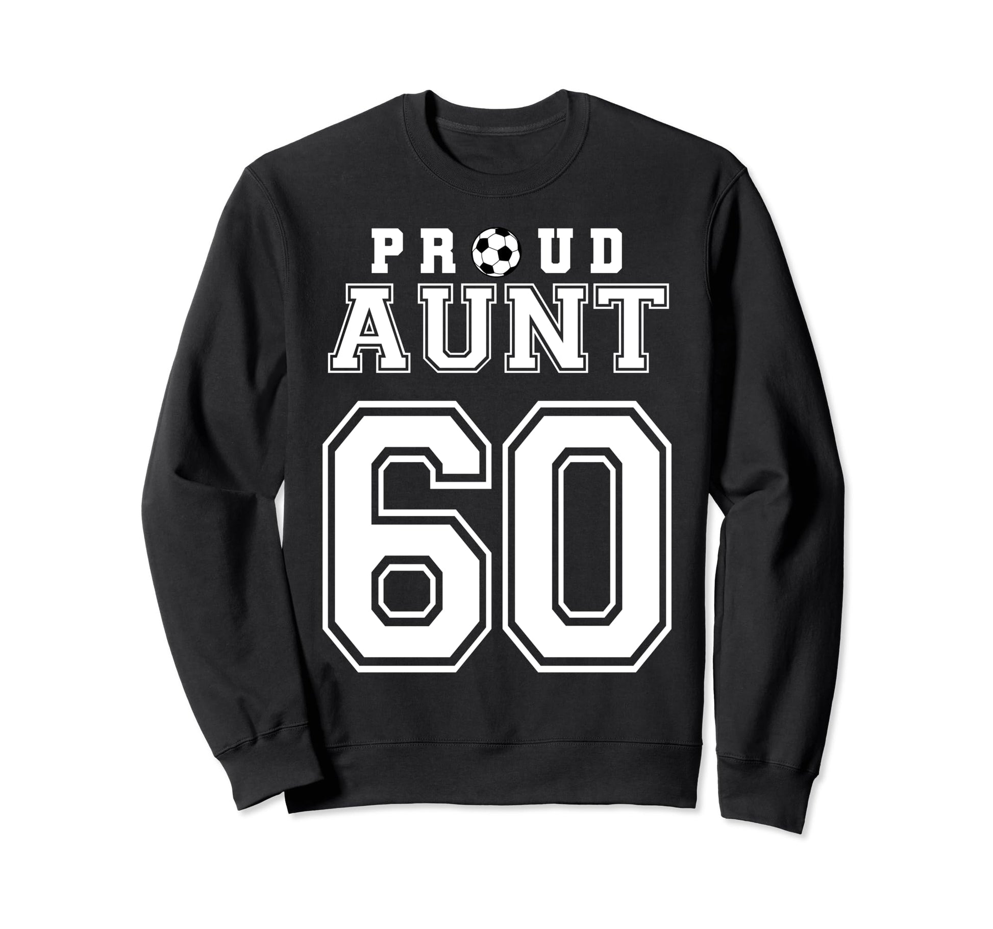 Number 60 Custom Proud Soccer Sweatshirt - Aesthetic Graphic for Adults - T-Shirt, Sweatshirt, Hoodie