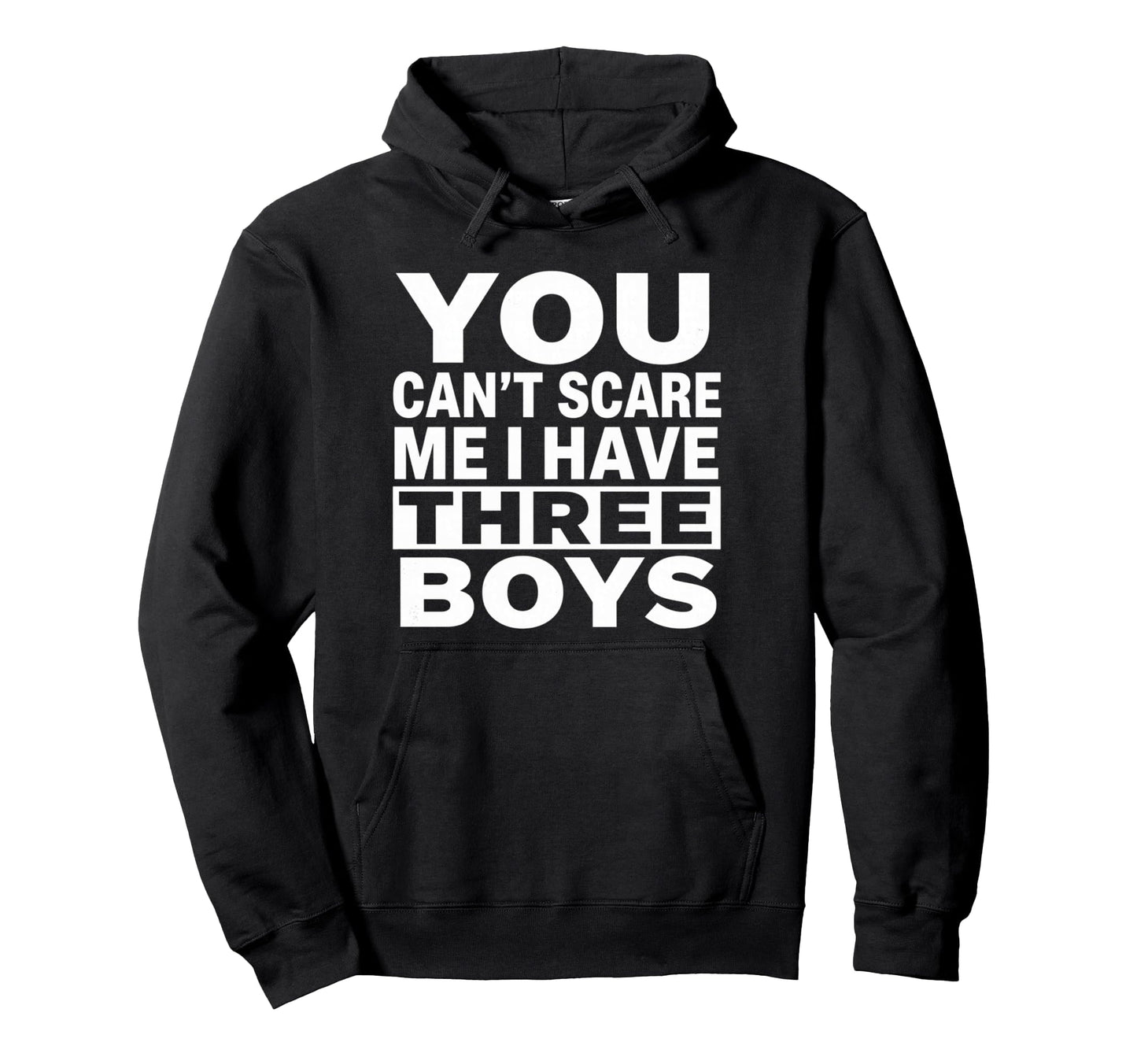 You Cant Scare Me I Have Three Funny Hoodie - Aesthetic Graphic Men Women - T-Shirt, Sweatshirt, Hoodie